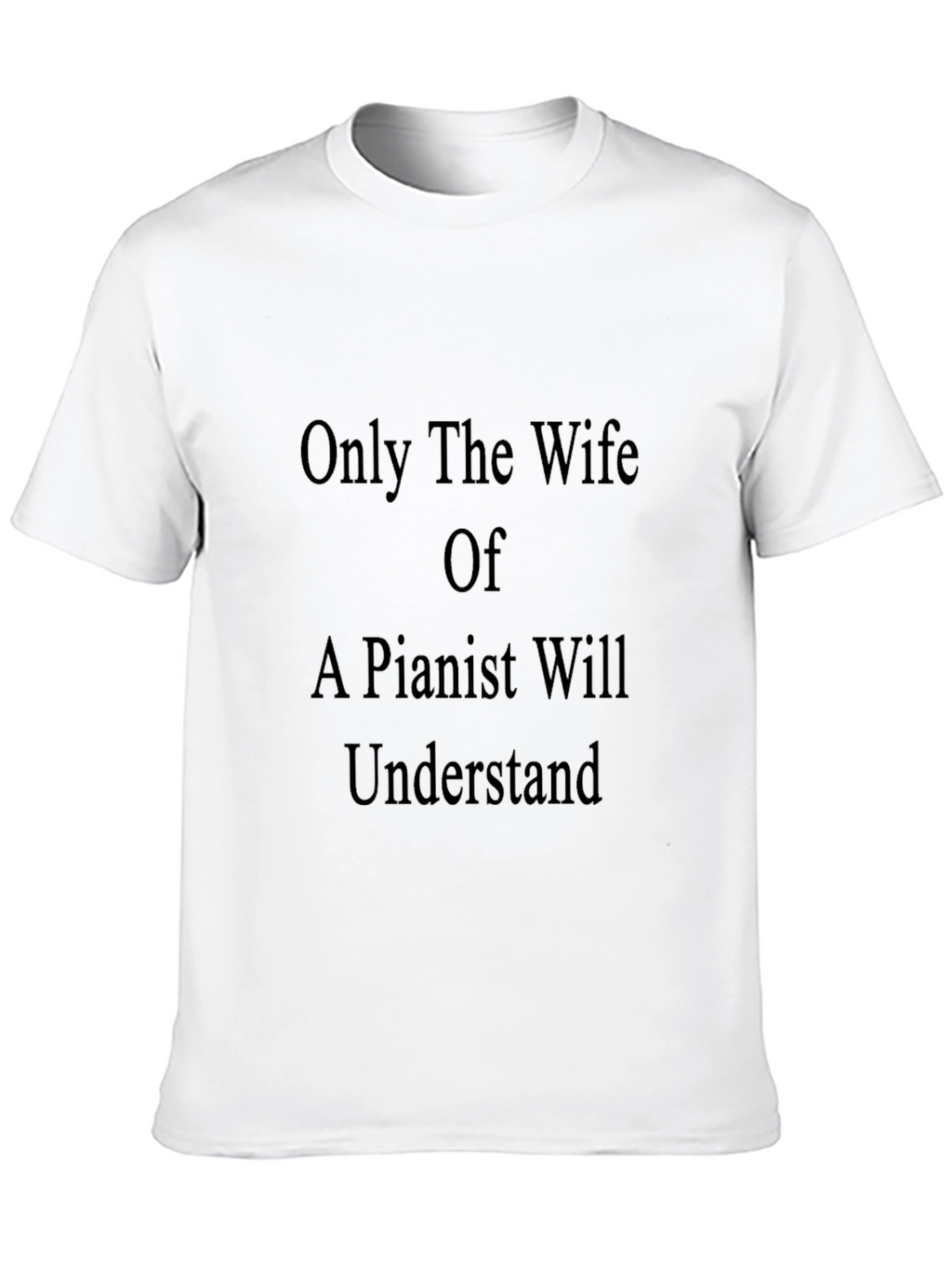 Pianist Wife T-Shirt - Humorous Music Lover Gift