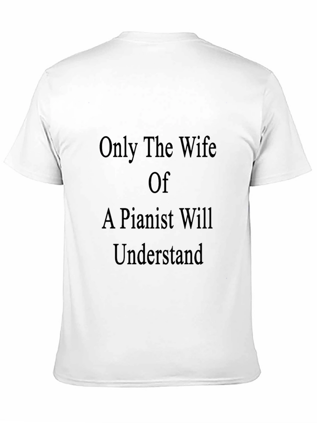Pianist Wife T-Shirt - Humorous Music Lover Gift