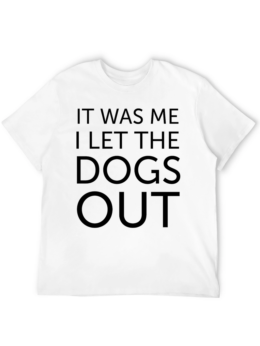 Funny I Let The Dogs Out Black T-Shirt