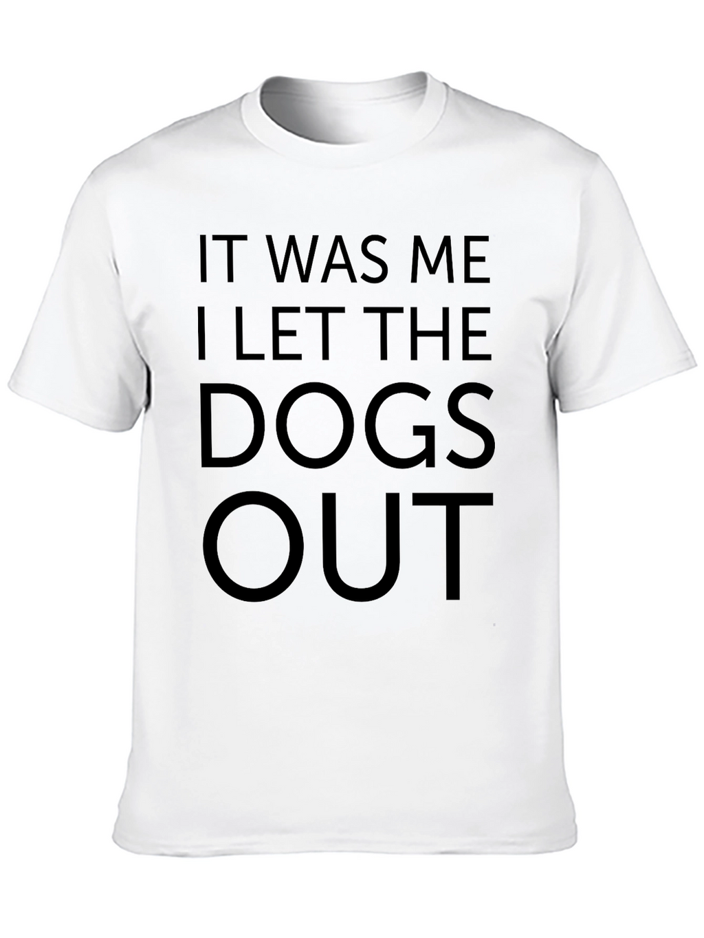 Funny I Let The Dogs Out Black T-Shirt