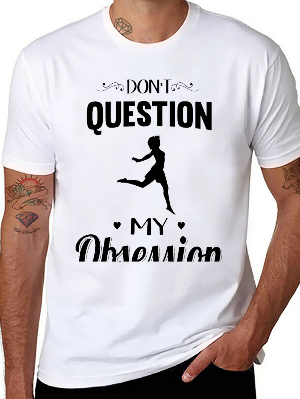 Dont Question My Obsession T-Shirt