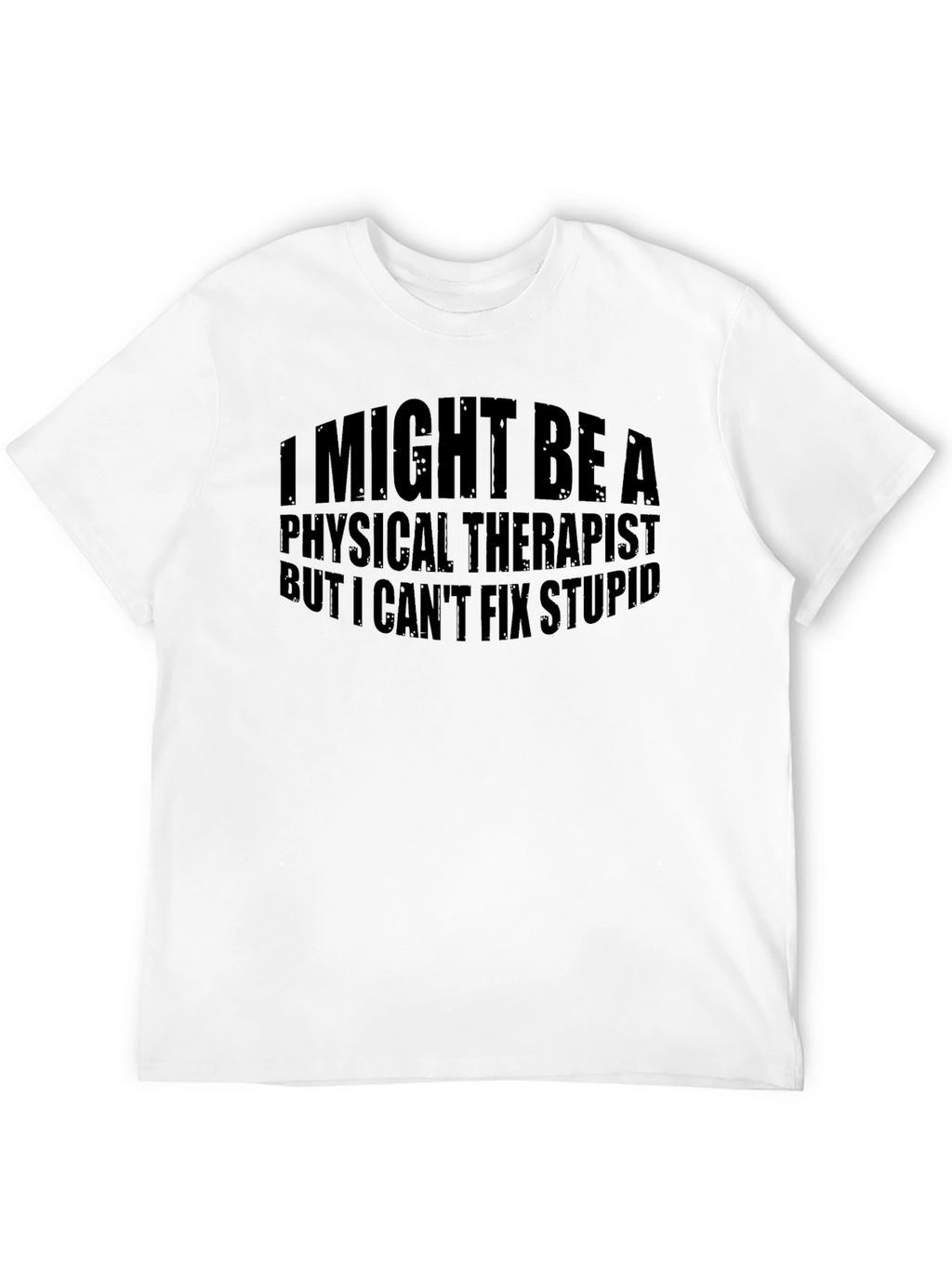 Funny Physical Therapist T-Shirt