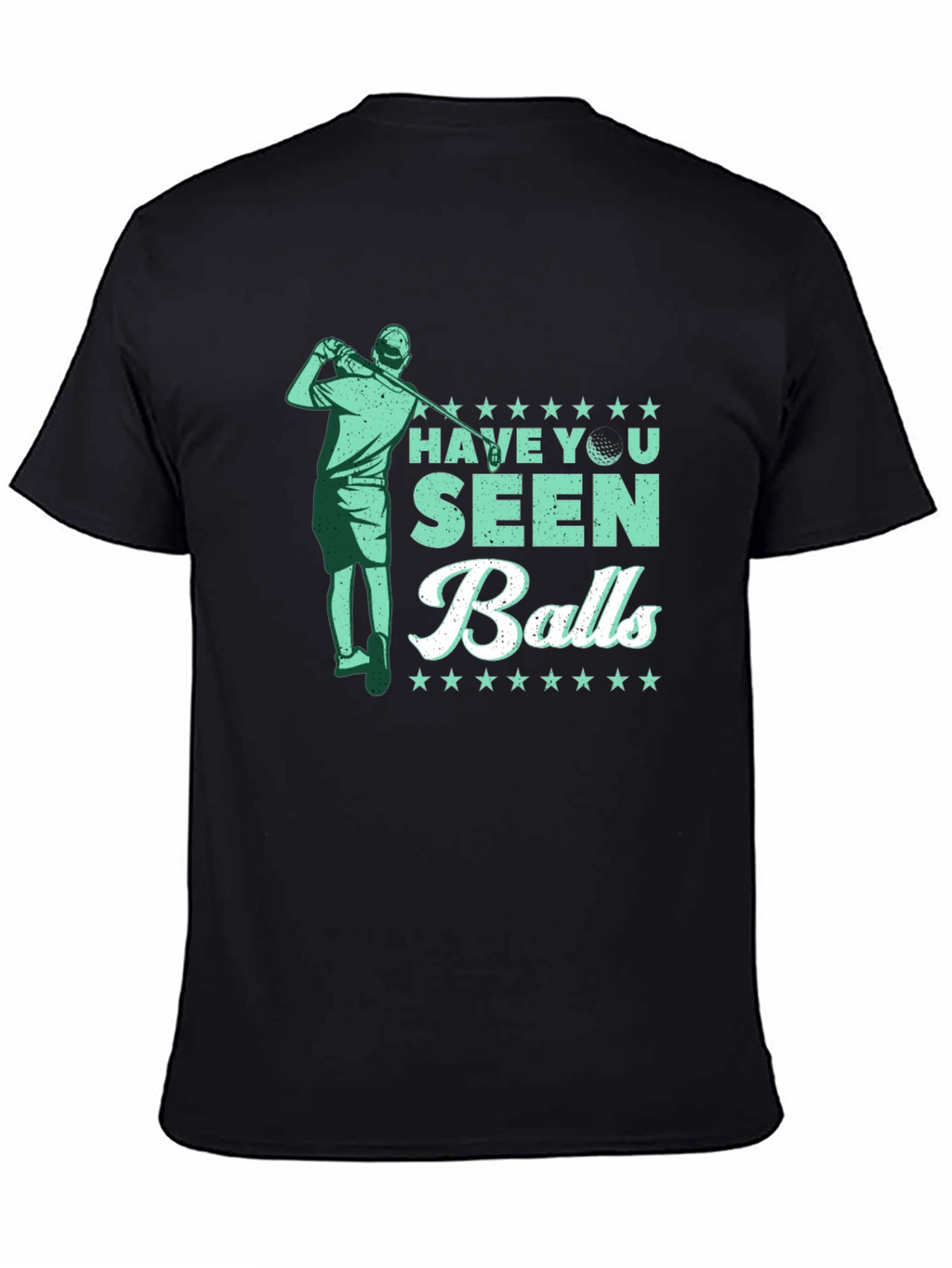 Have You Seen Balls T-Shirt