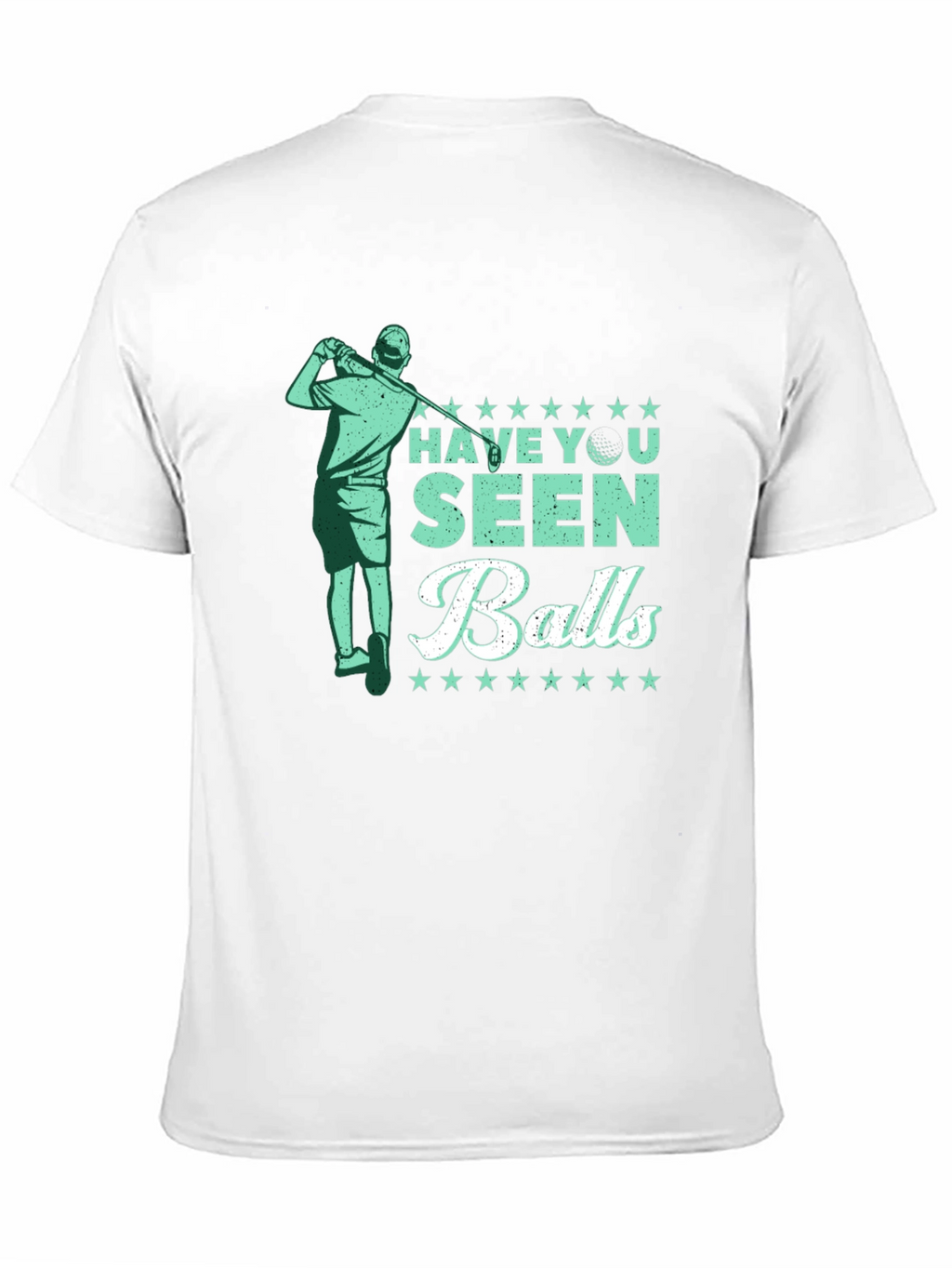 Have You Seen Balls T-Shirt