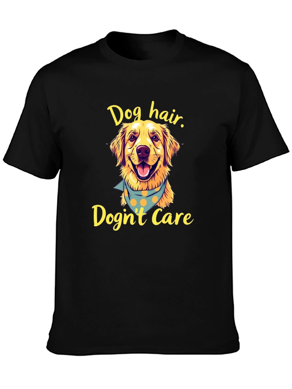 Dog Hair Dognt Care Tee