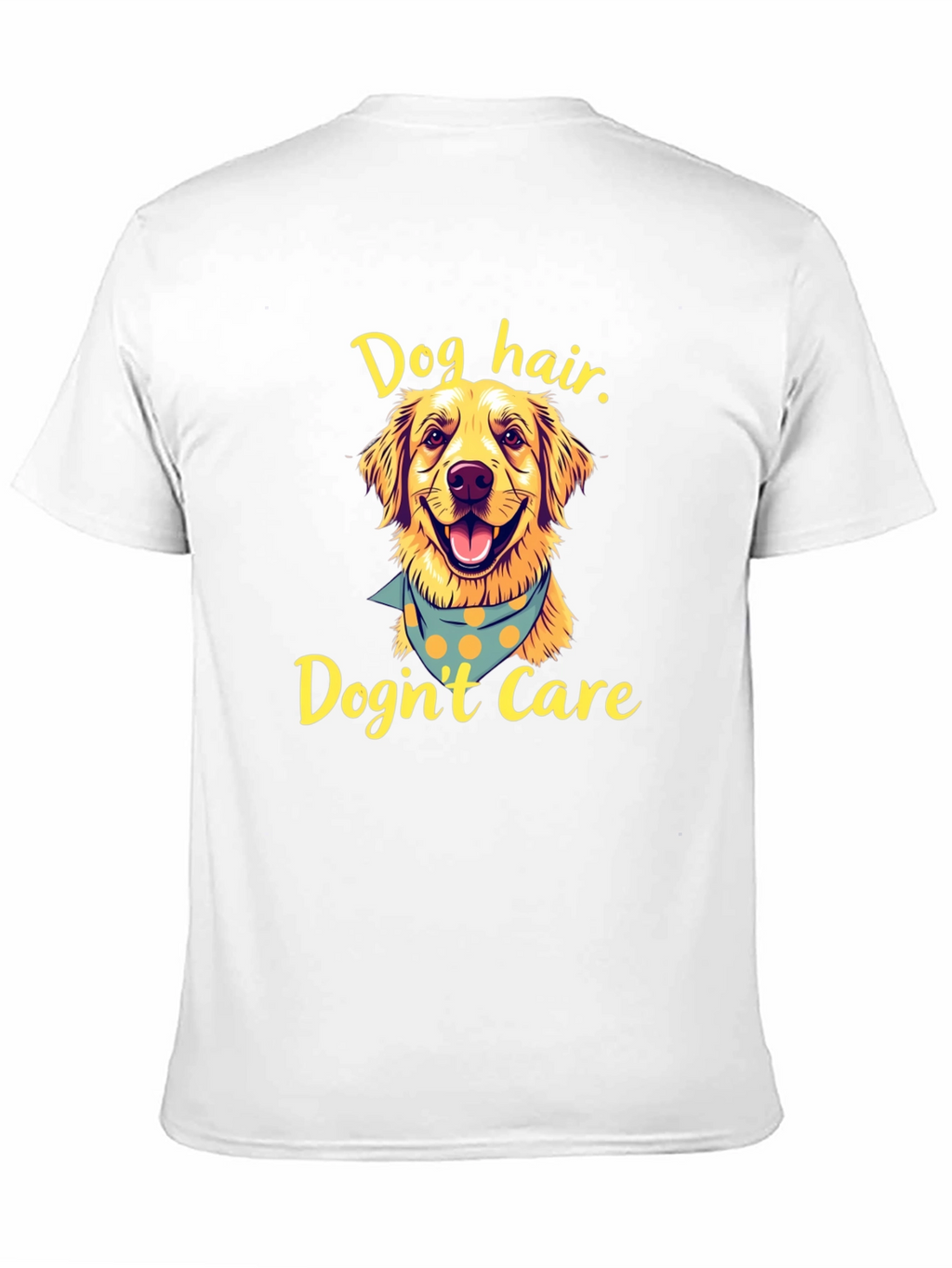Dog Hair Dognt Care Tee