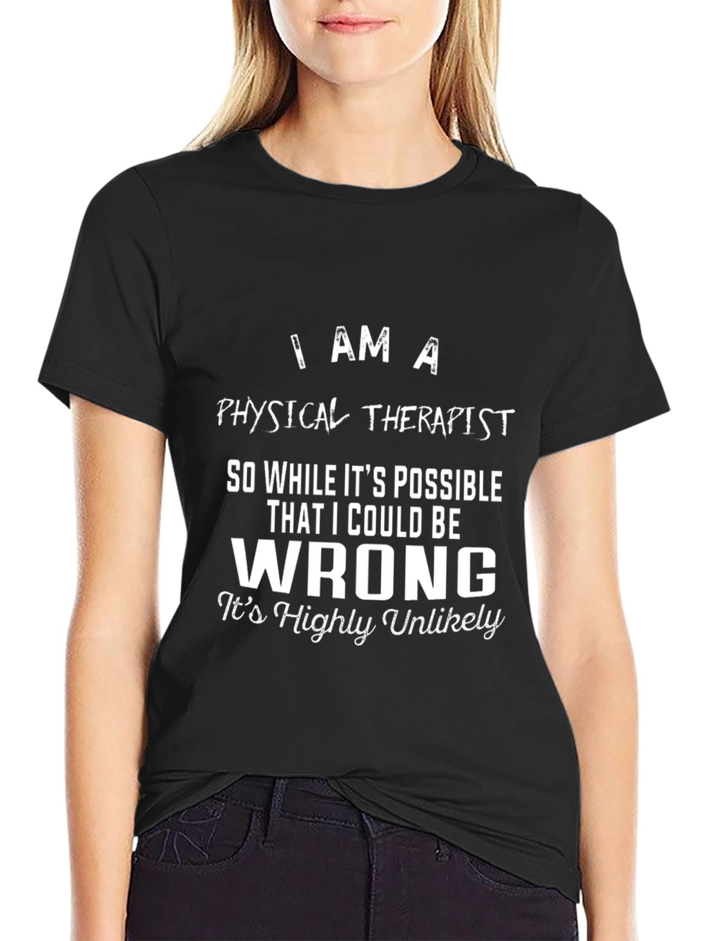Physical Therapist Novelty T-Shirt - I Am A...