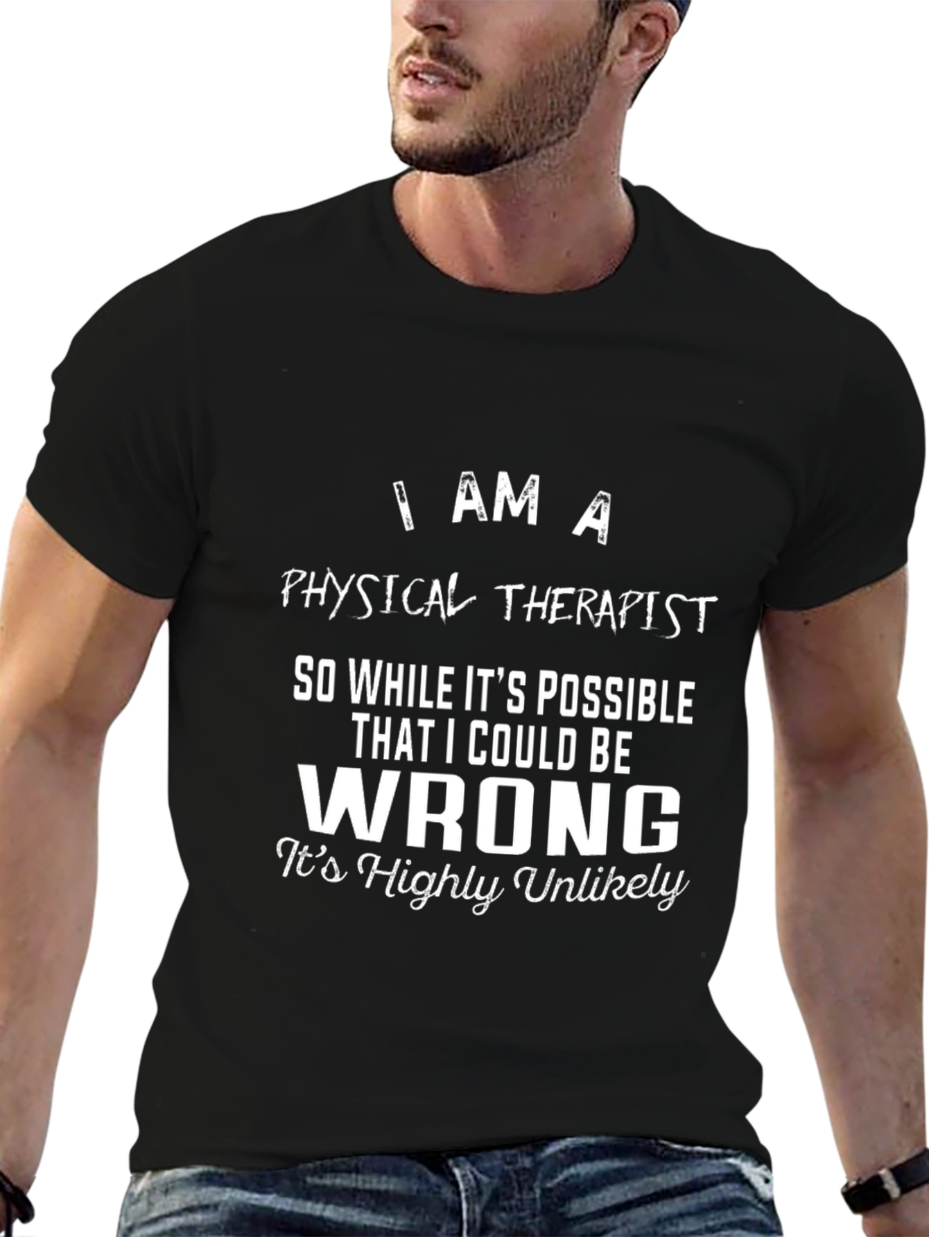 Physical Therapist Novelty T-Shirt - I Am A...