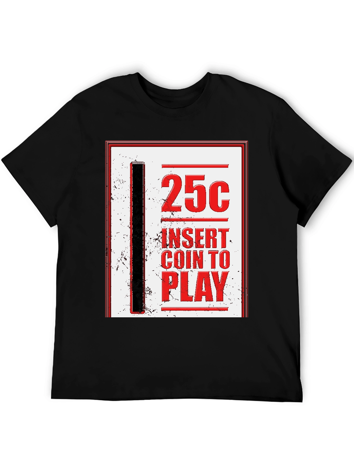 25 Cent Insert Coin to Play Graphic Tee