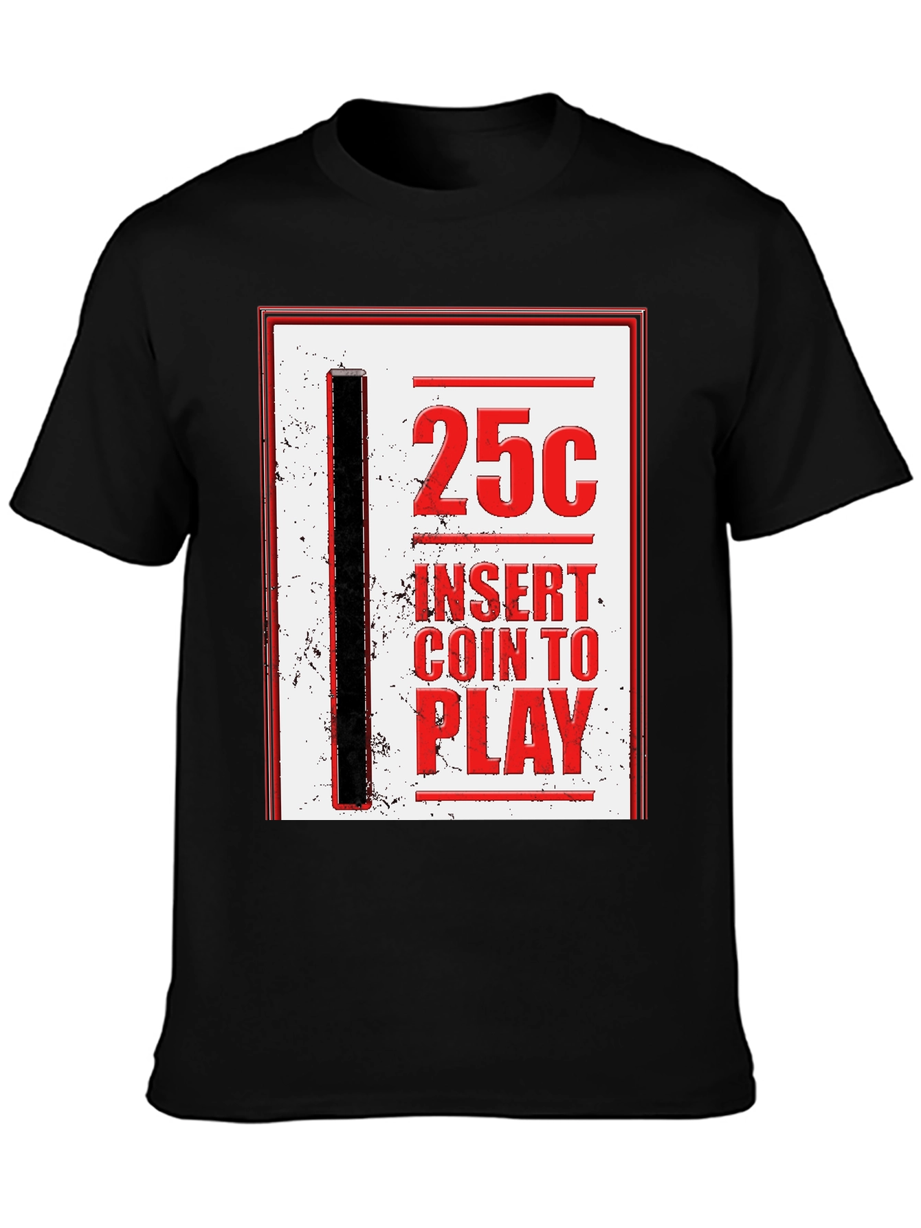 25 Cent Insert Coin to Play Graphic Tee