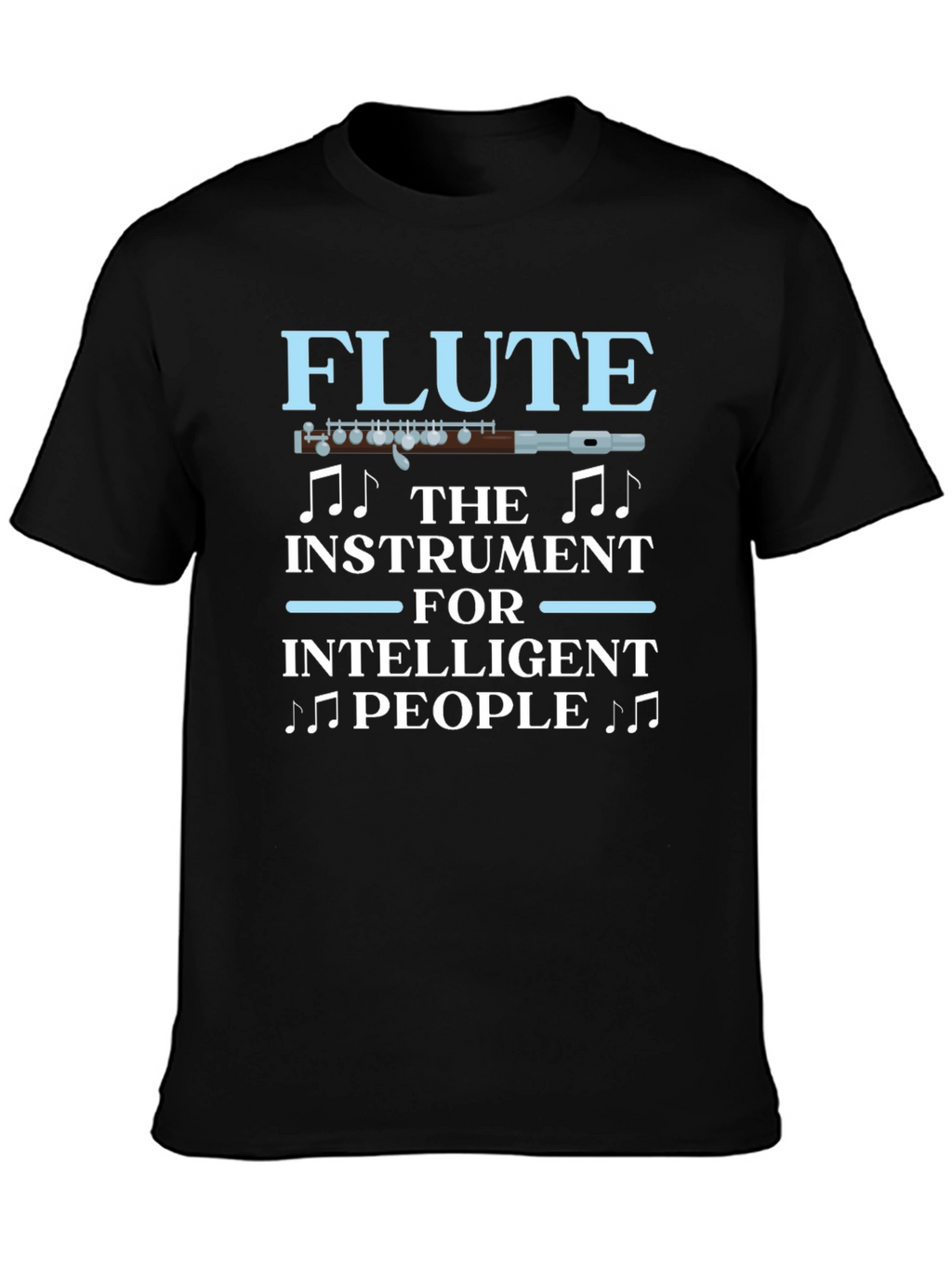 Flute Instrument for Intelligent People T-Shirt