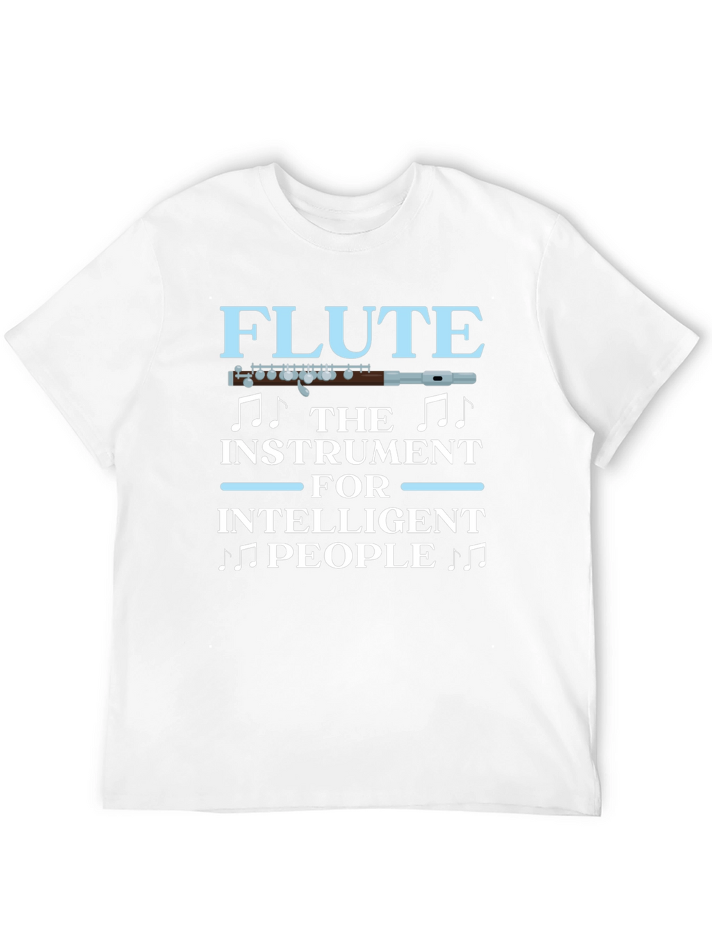 Flute Instrument for Intelligent People T-Shirt