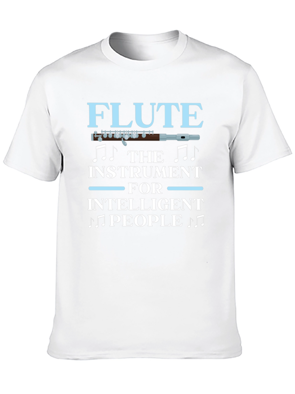 Flute Instrument for Intelligent People T-Shirt