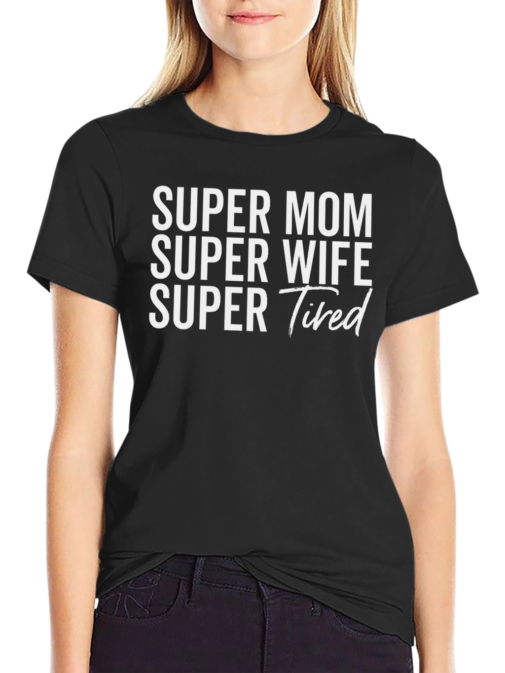 Super Mom Wife Tired Graphic T-Shirt - Black
