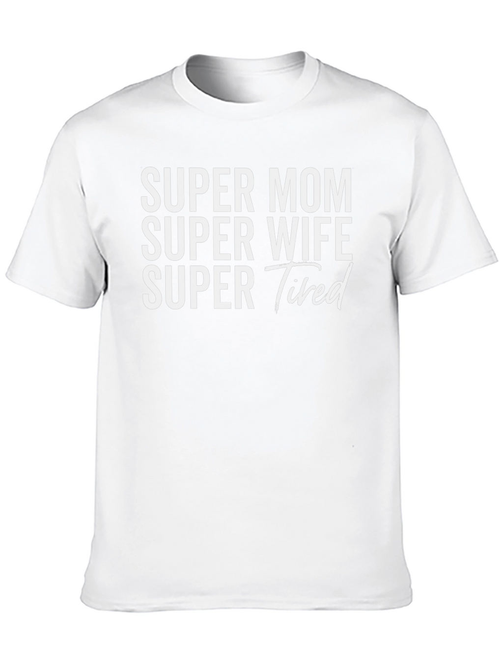 Super Mom Wife Tired Graphic T-Shirt - Black