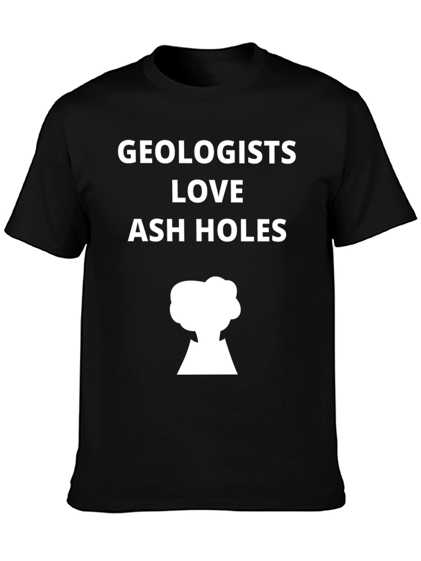Geologists Love Ash Holes Graphic T-Shirt