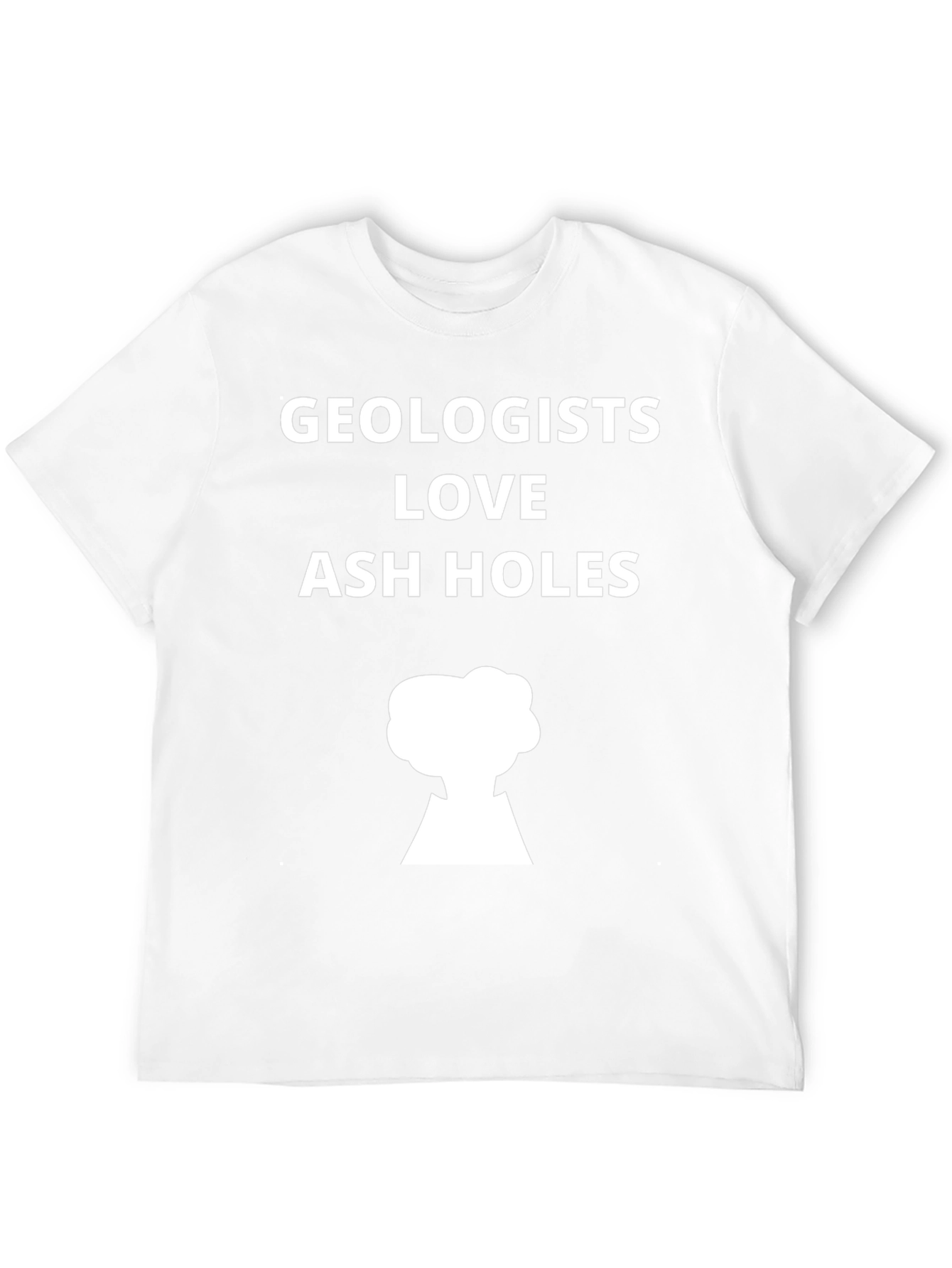 Geologists Love Ash Holes Graphic T-Shirt