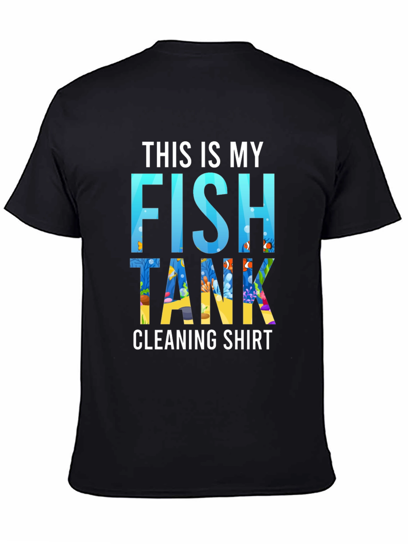 Fish Tank Cleaning Shirt - Novelty Aquarium Keeper Tee
