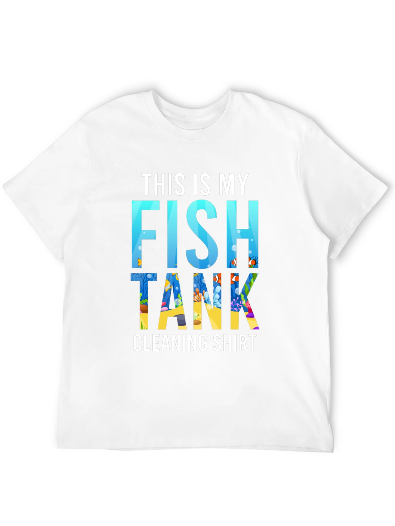 Fish Tank Cleaning Shirt - Novelty Aquarium Keeper Tee