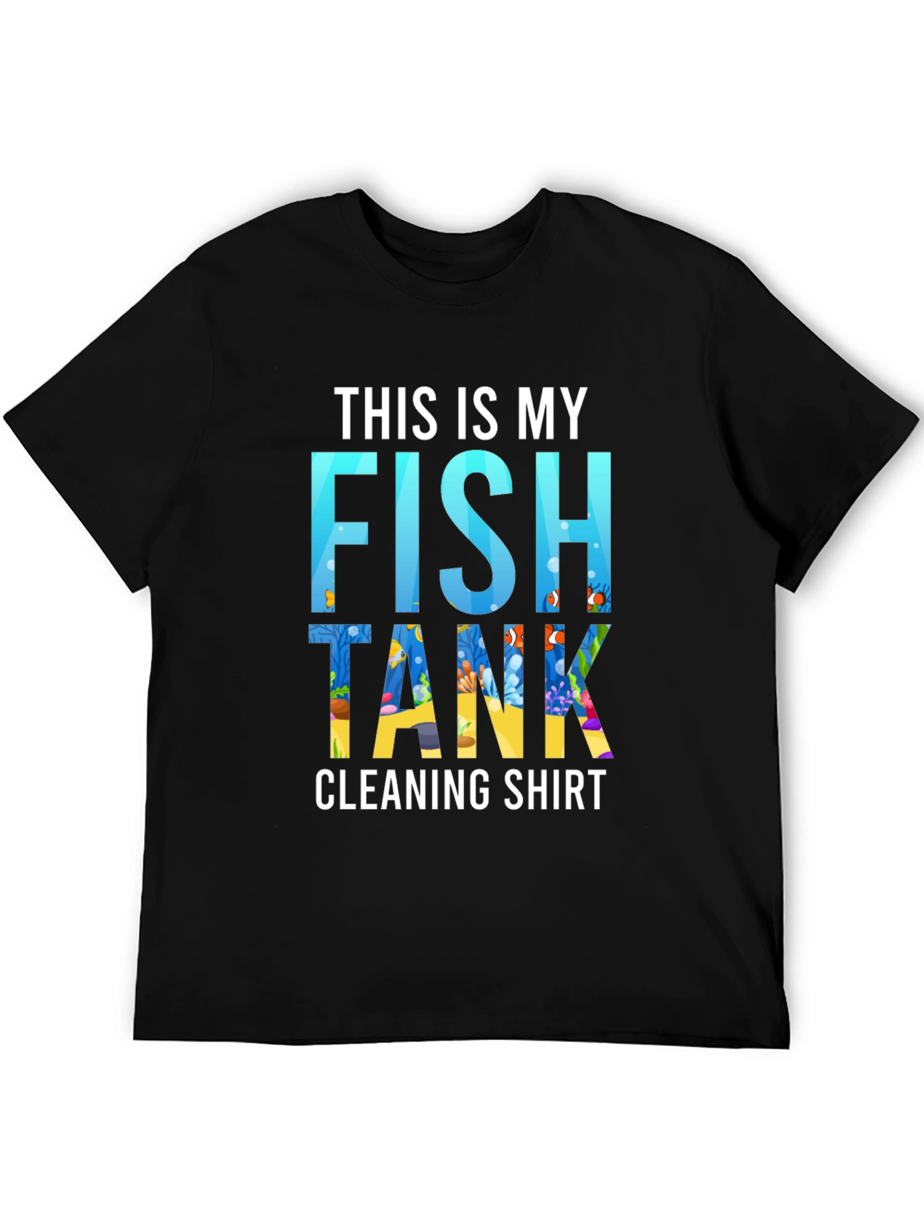 Fish Tank Cleaning Shirt - Novelty Aquarium Keeper Tee