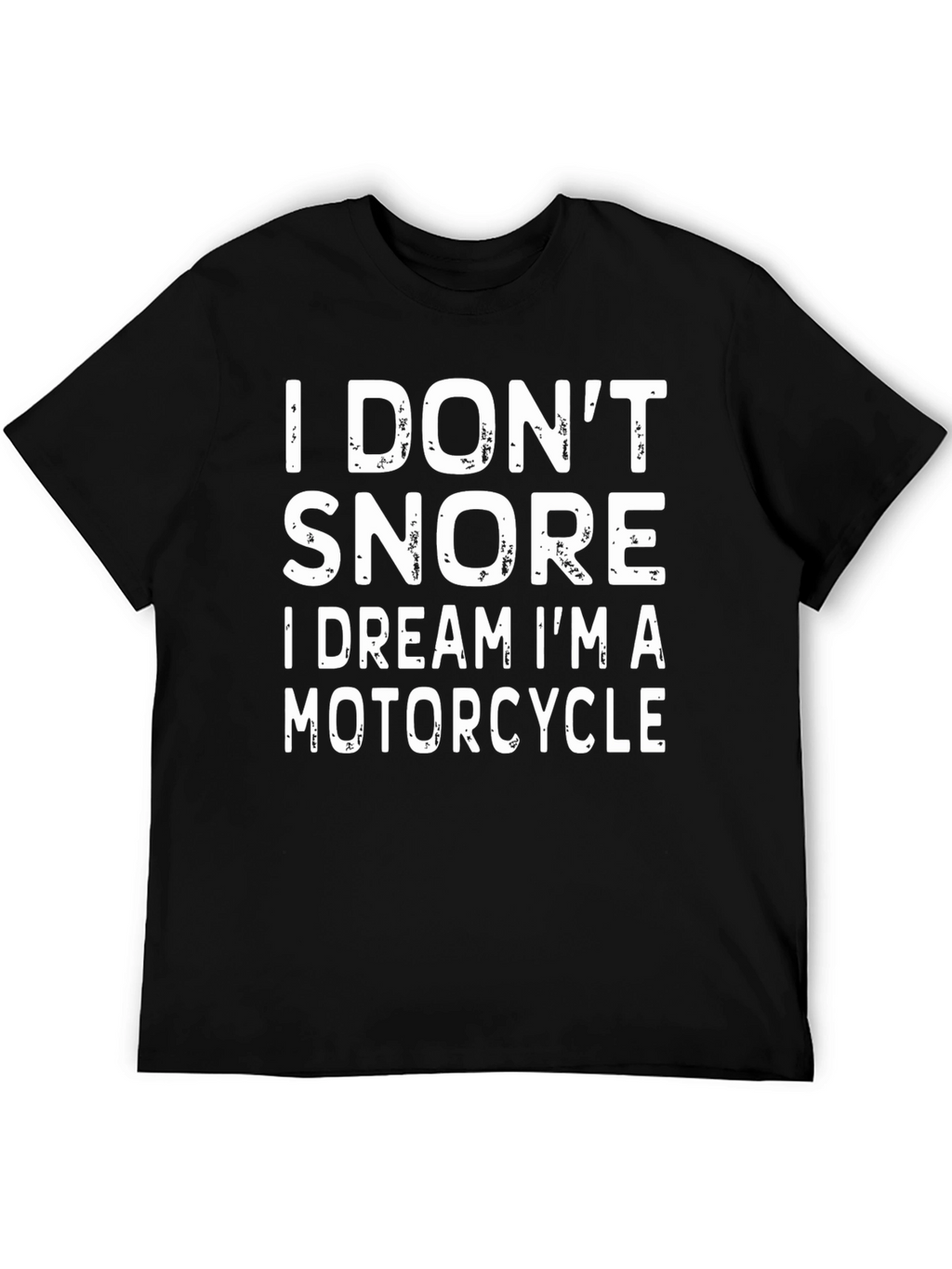 I Dont Snore Motorcycle T-Shirt - Black
