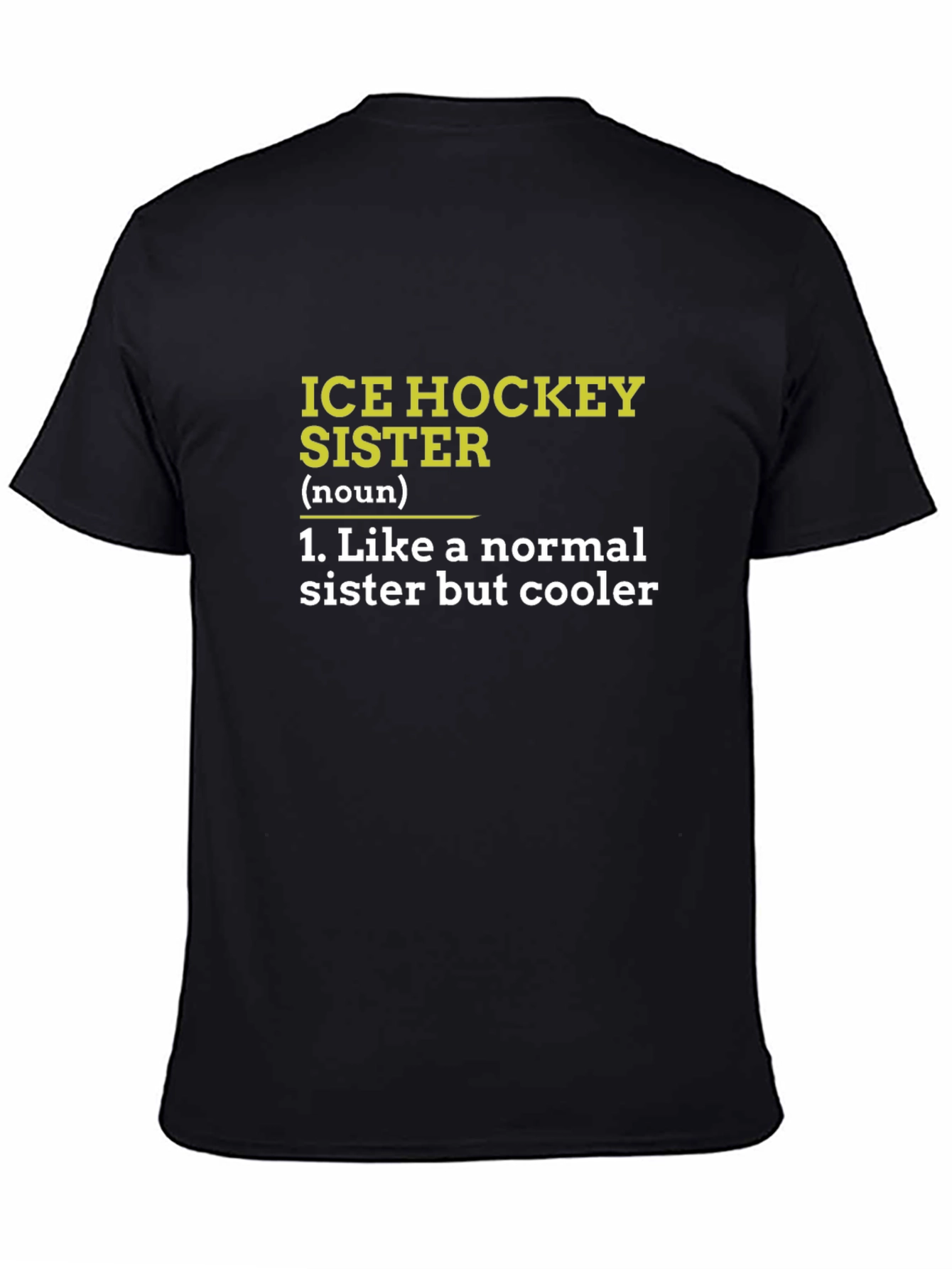 Ice Hockey Sister T-Shirt - Funny Cool Sister Tee