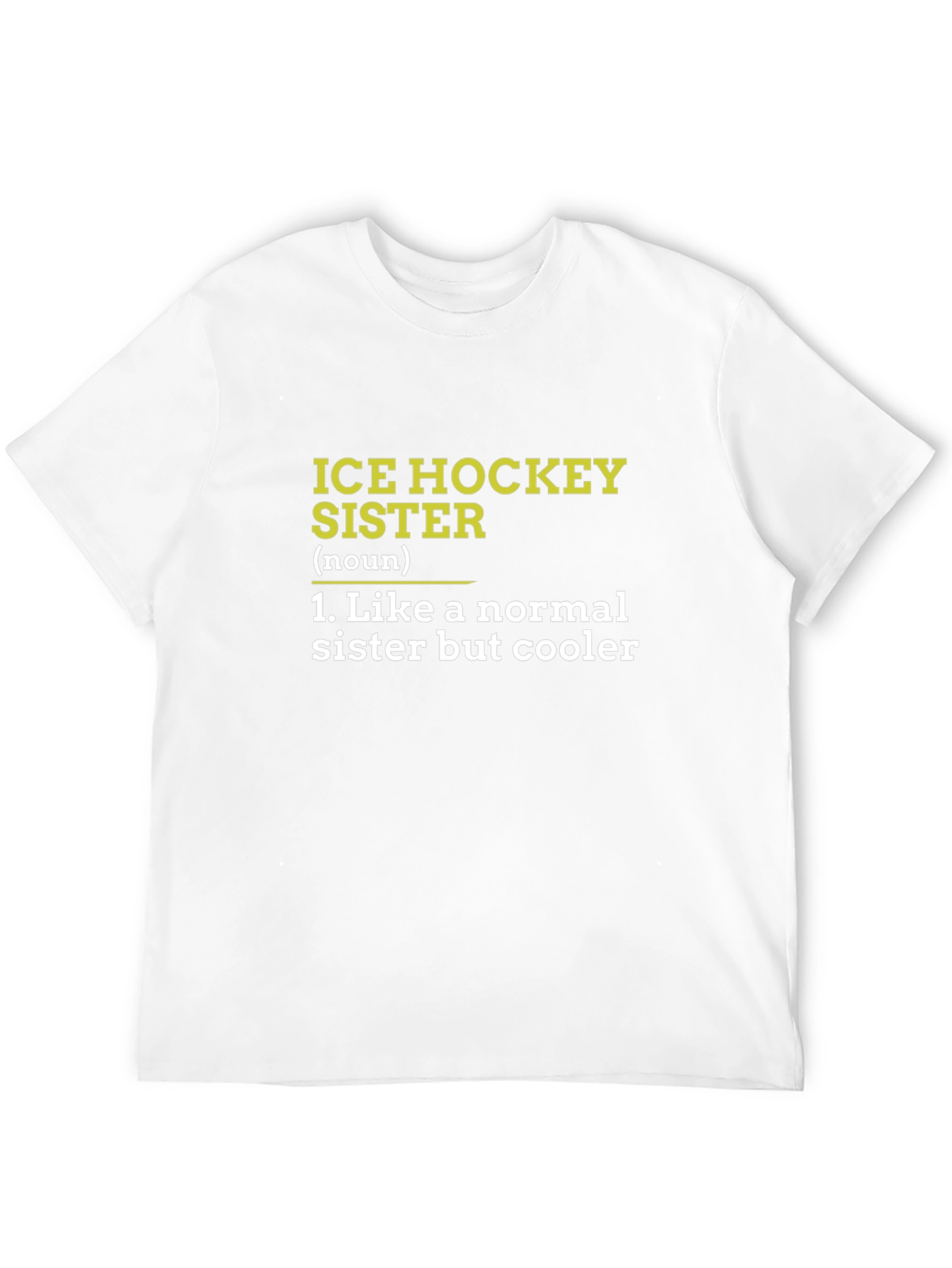 Ice Hockey Sister T-Shirt - Funny Cool Sister Tee