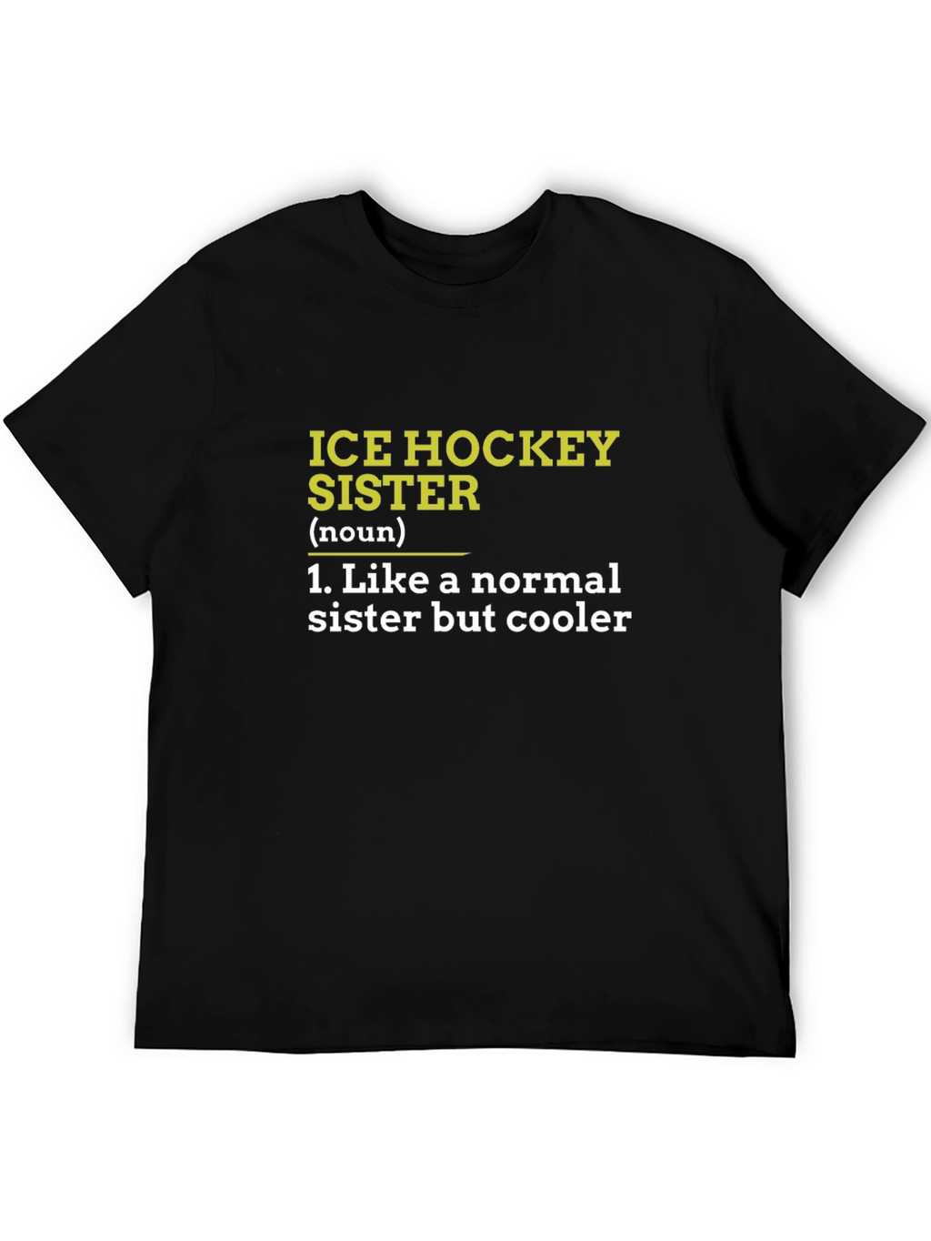 Ice Hockey Sister T-Shirt - Funny Cool Sister Tee