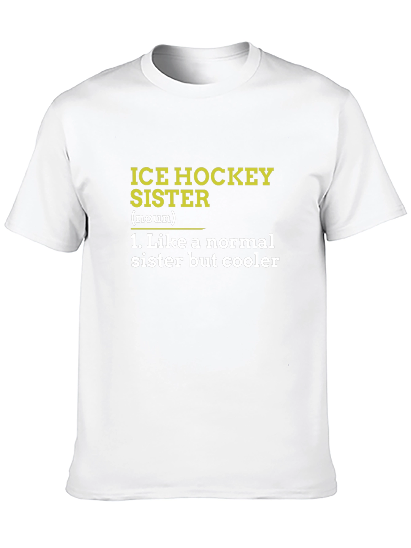 Ice Hockey Sister T-Shirt - Funny Cool Sister Tee