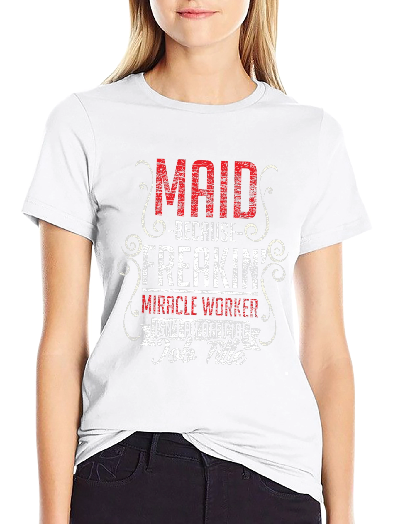Maid Freakin Miracle Worker T-Shirt