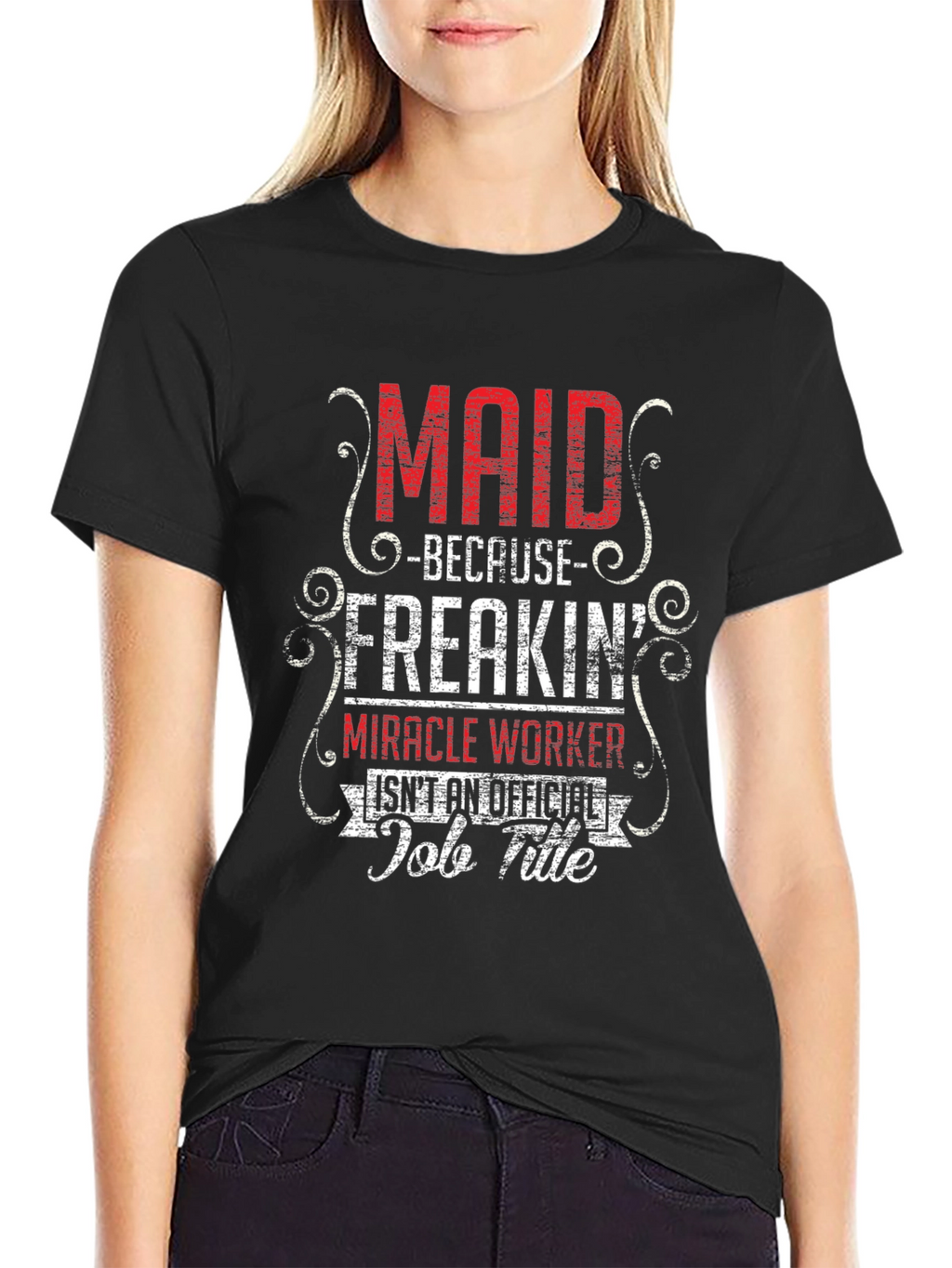 Maid Freakin Miracle Worker T-Shirt