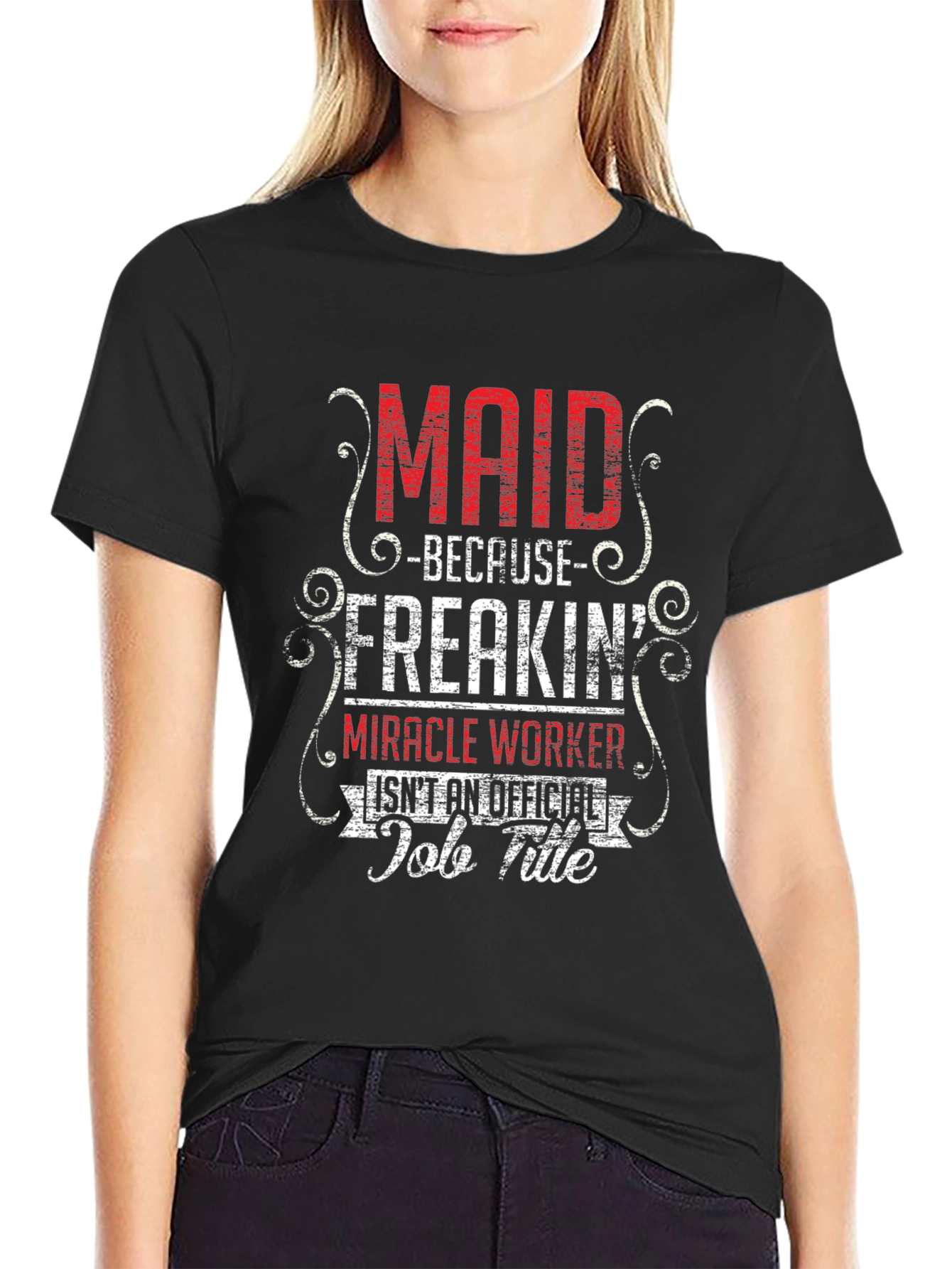 Maid Freakin Miracle Worker T-Shirt