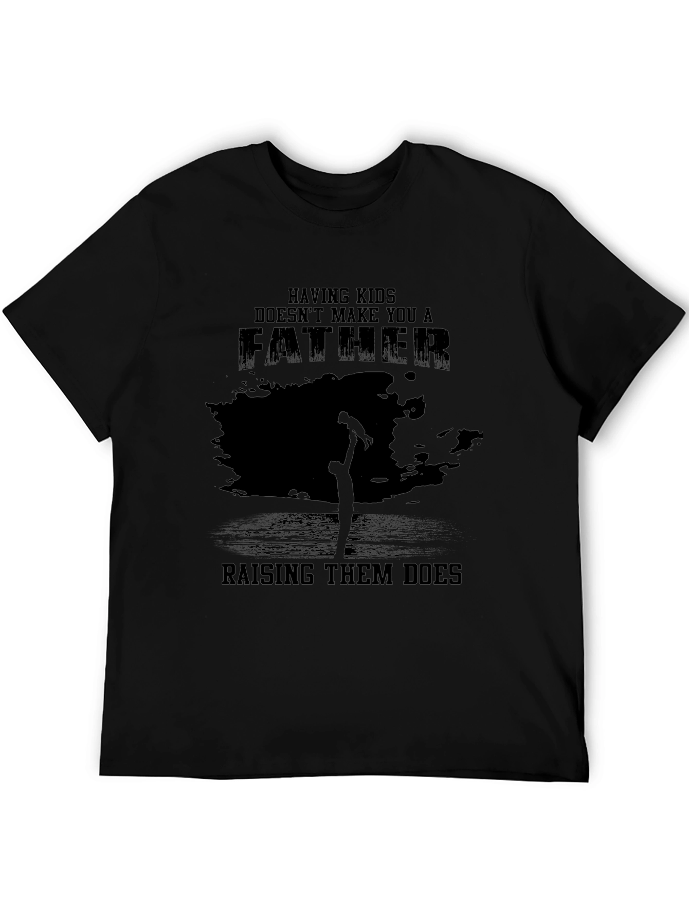Fatherhood T-Shirt - Raising Them Does