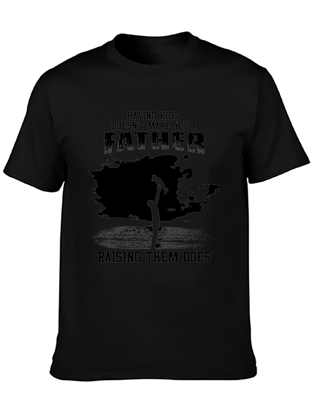 Fatherhood T-Shirt - Raising Them Does