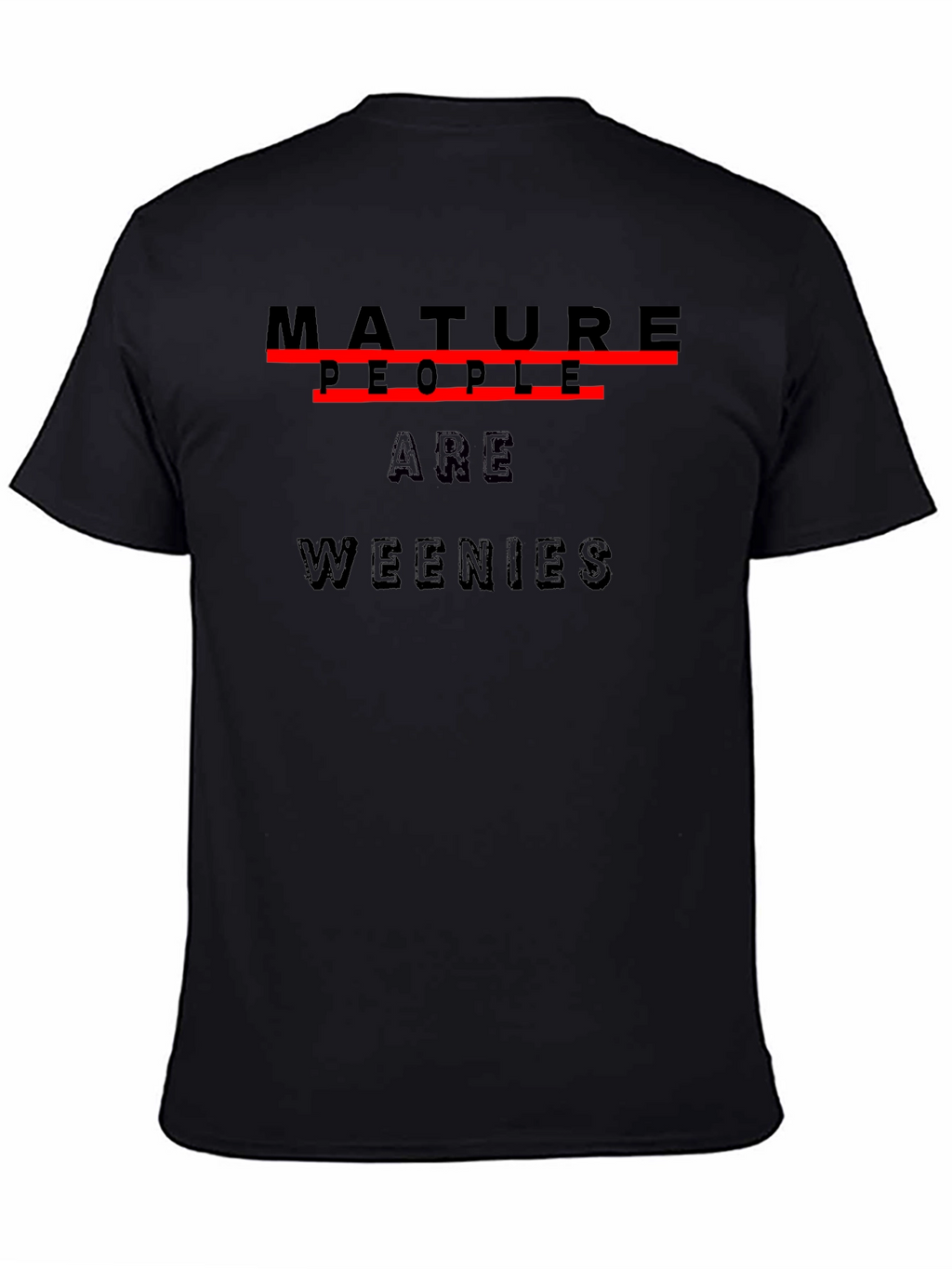 Mature People Are Weenies Black T-Shirt