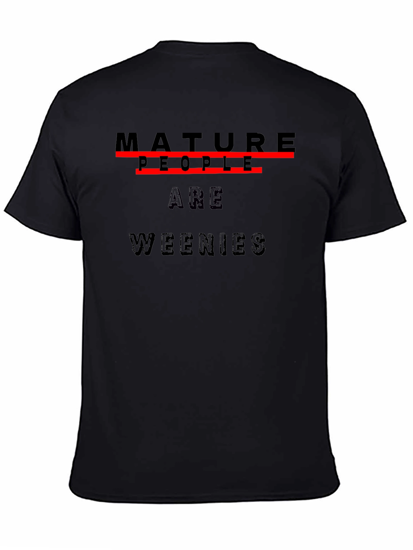 Mature People Are Weenies Black T-Shirt