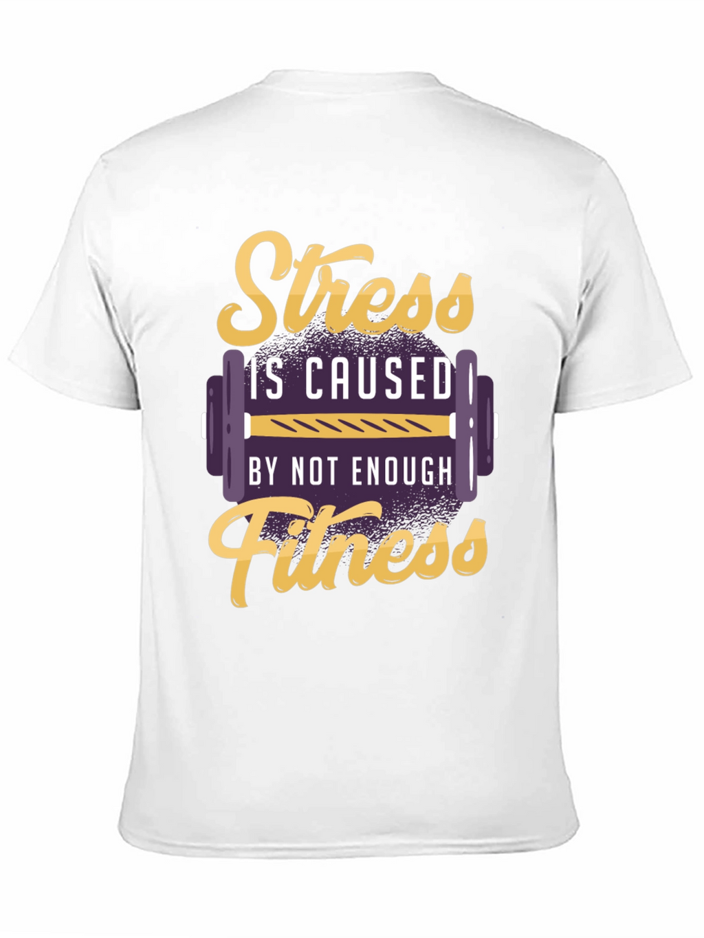 Stress Fitness T-Shirt - Gym Motivation Tee
