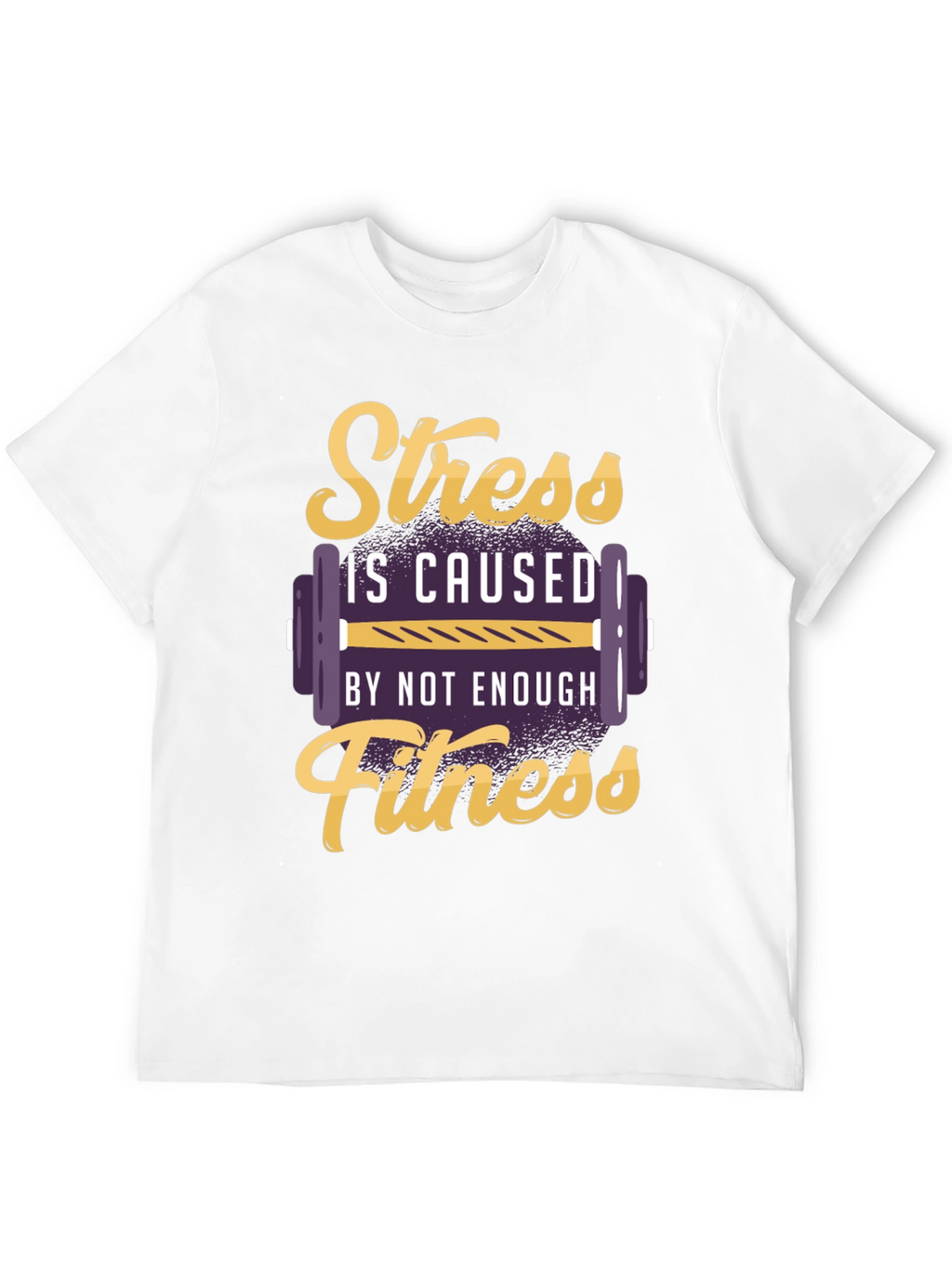 Stress Fitness T-Shirt - Gym Motivation Tee
