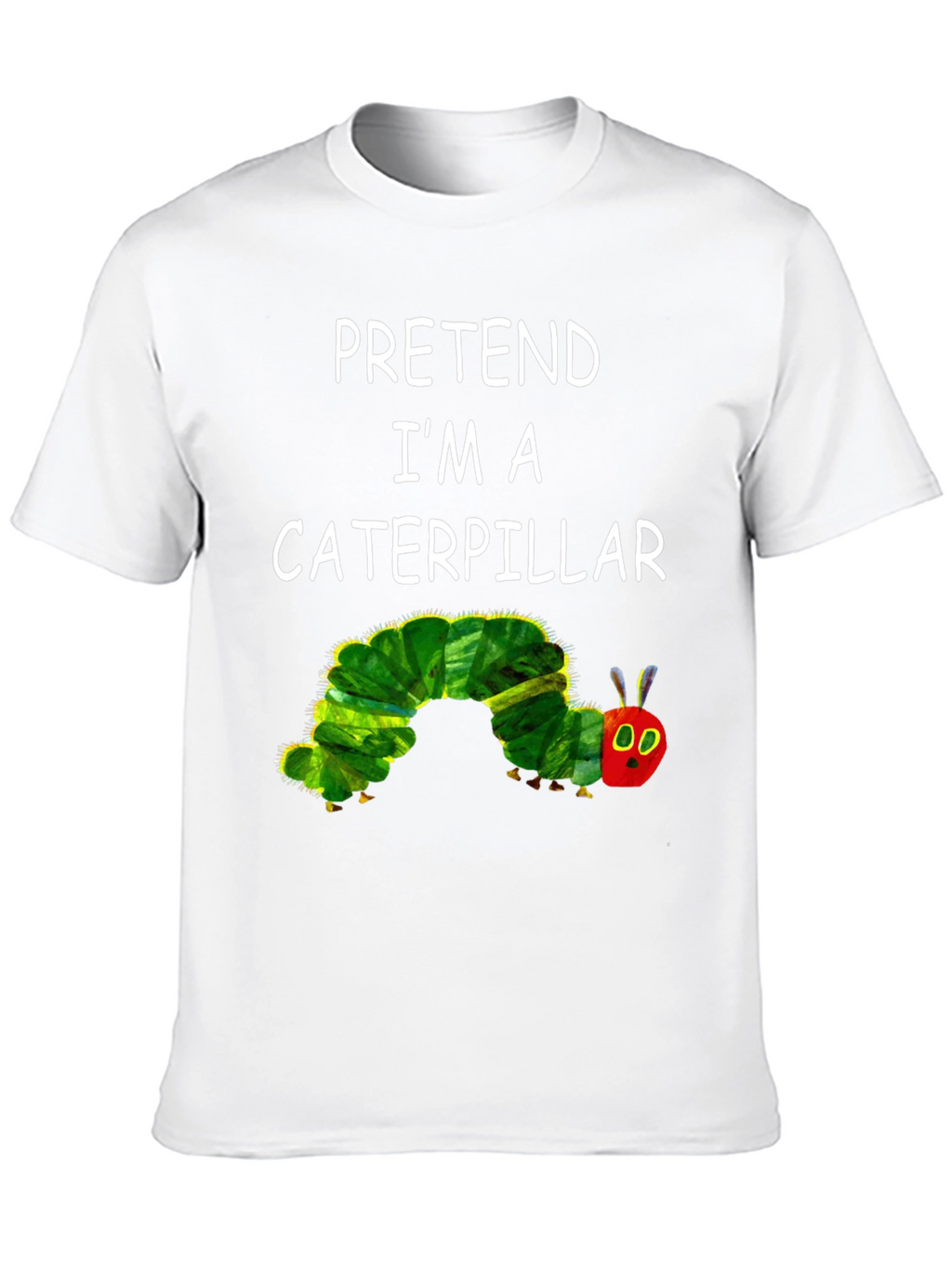 Caterpillar Costume Tee - Pretend Im A Caterpillar