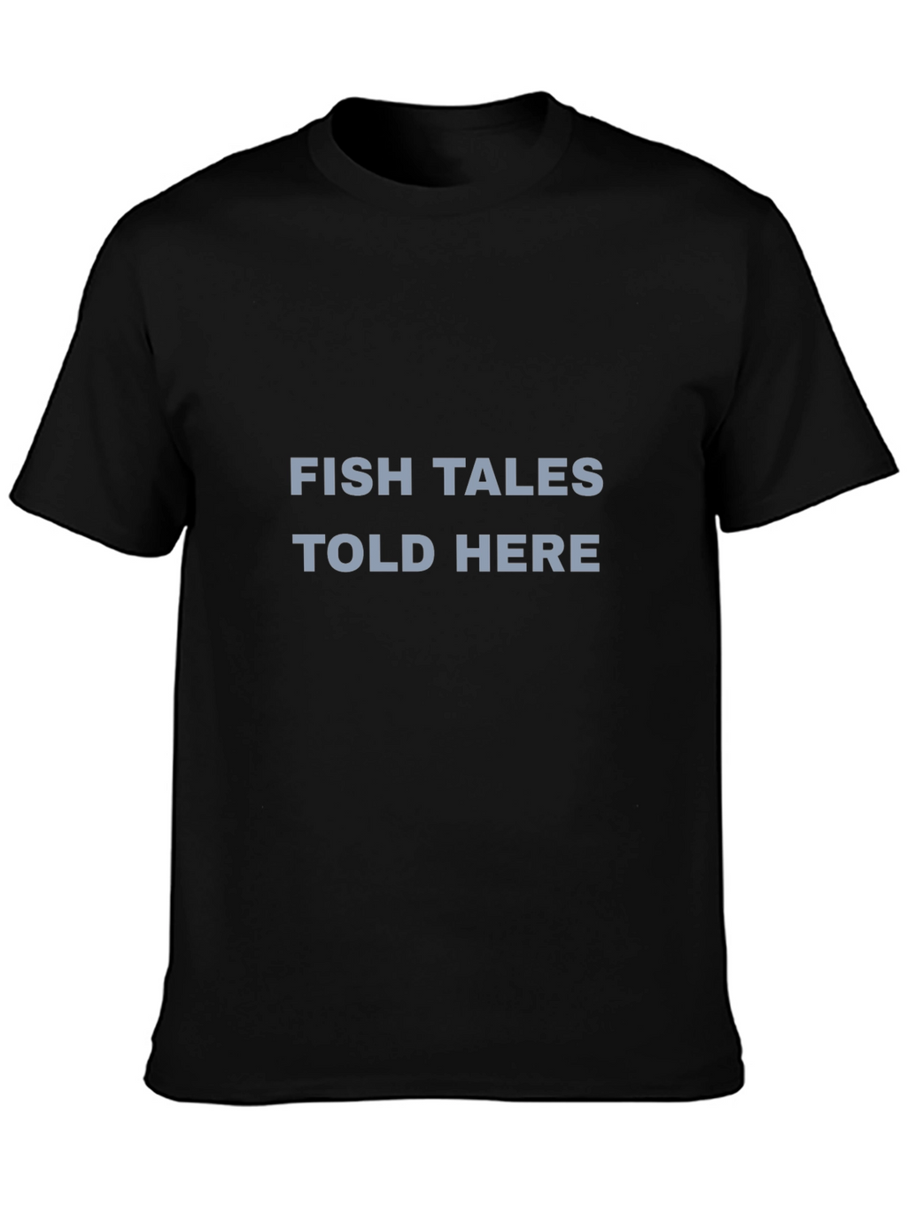 Fish Tales Told Here Graphic T-Shirt