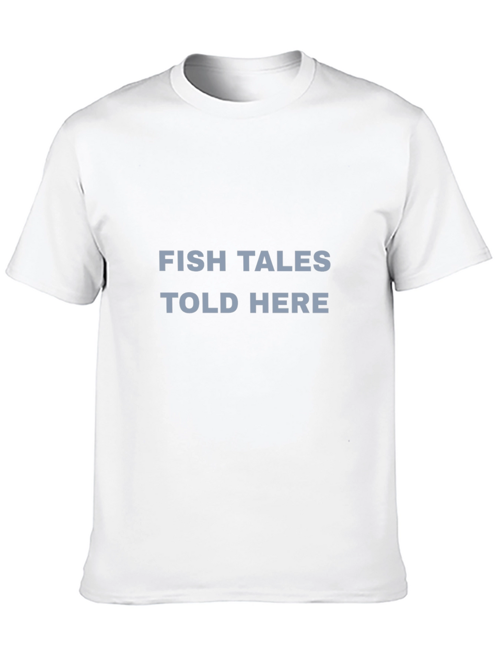 Fish Tales Told Here Graphic T-Shirt