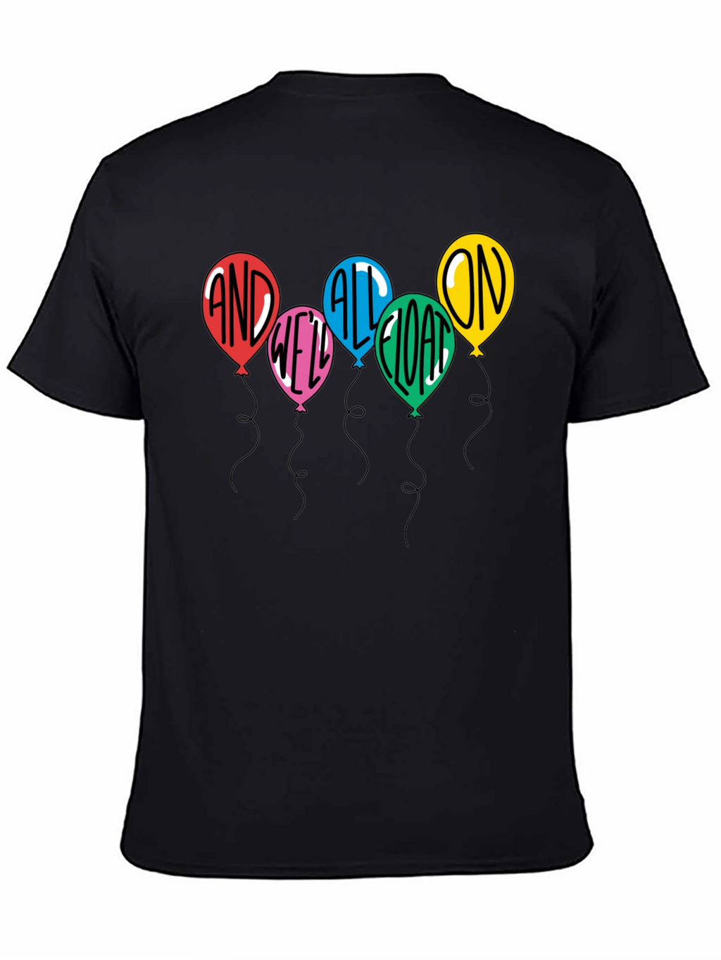 And Well All Float On T-Shirt
