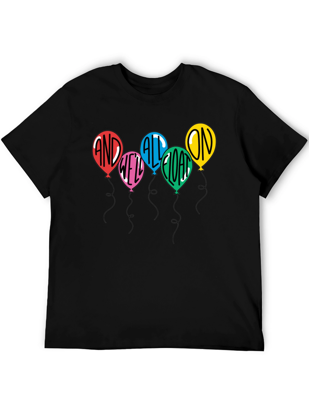 And Well All Float On T-Shirt