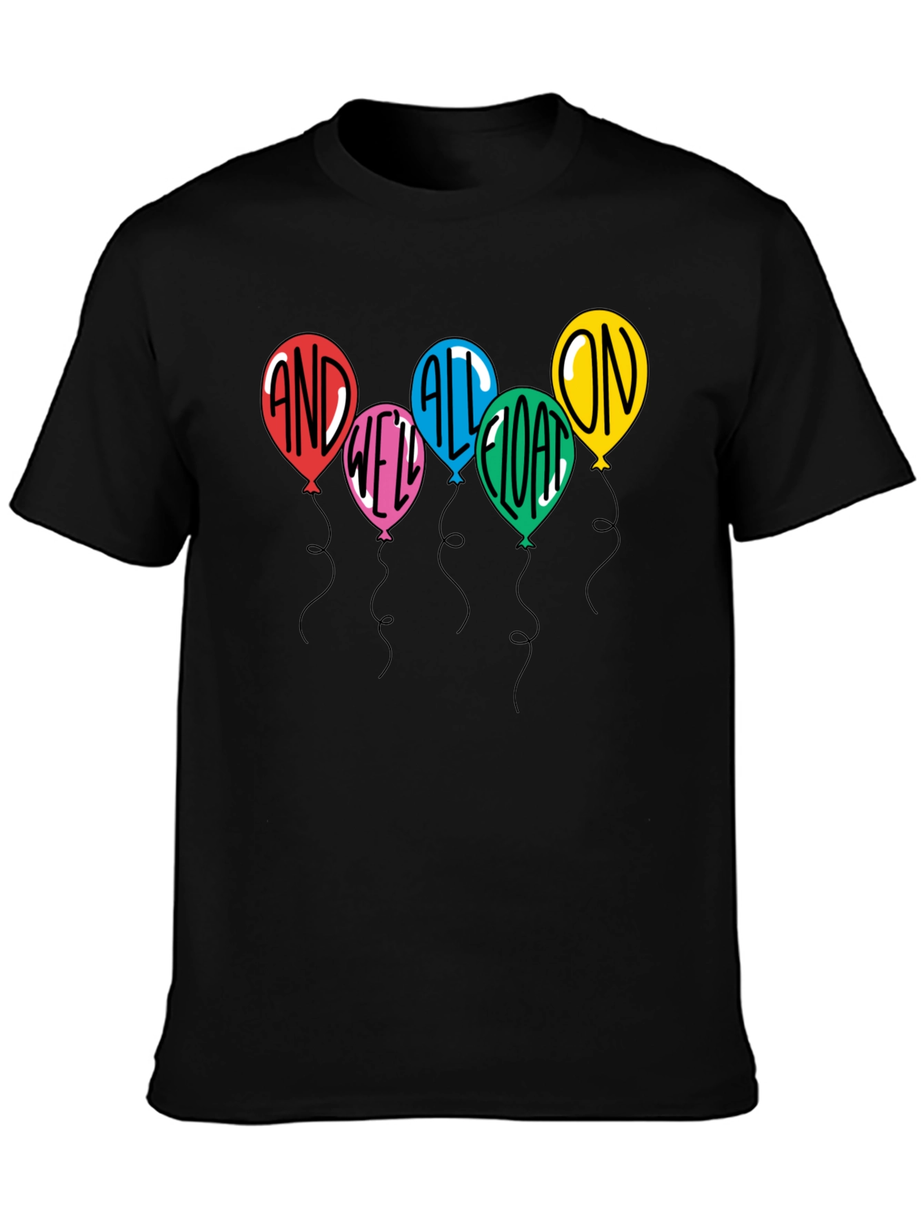 And Well All Float On T-Shirt