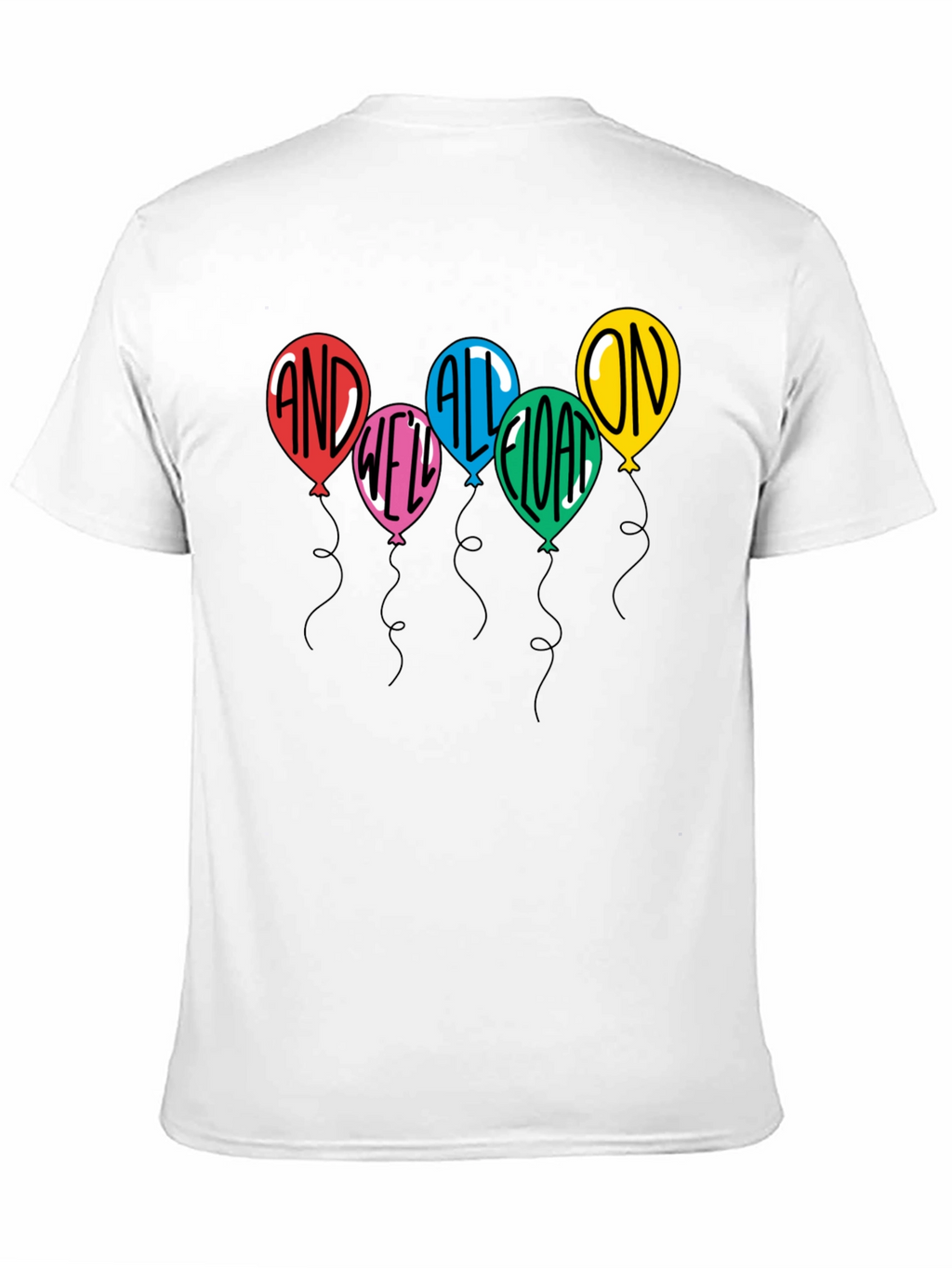 And Well All Float On T-Shirt