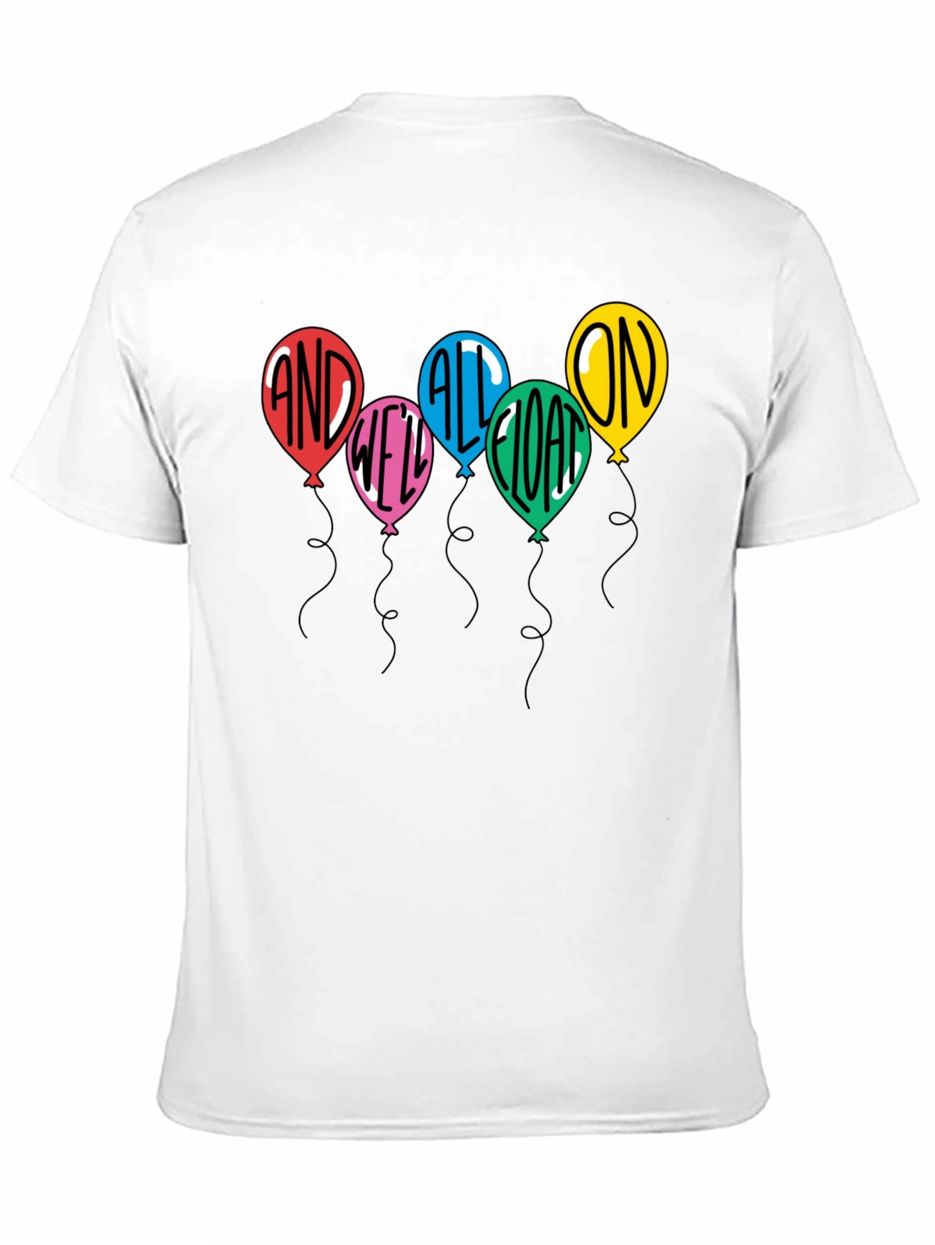 And Well All Float On T-Shirt