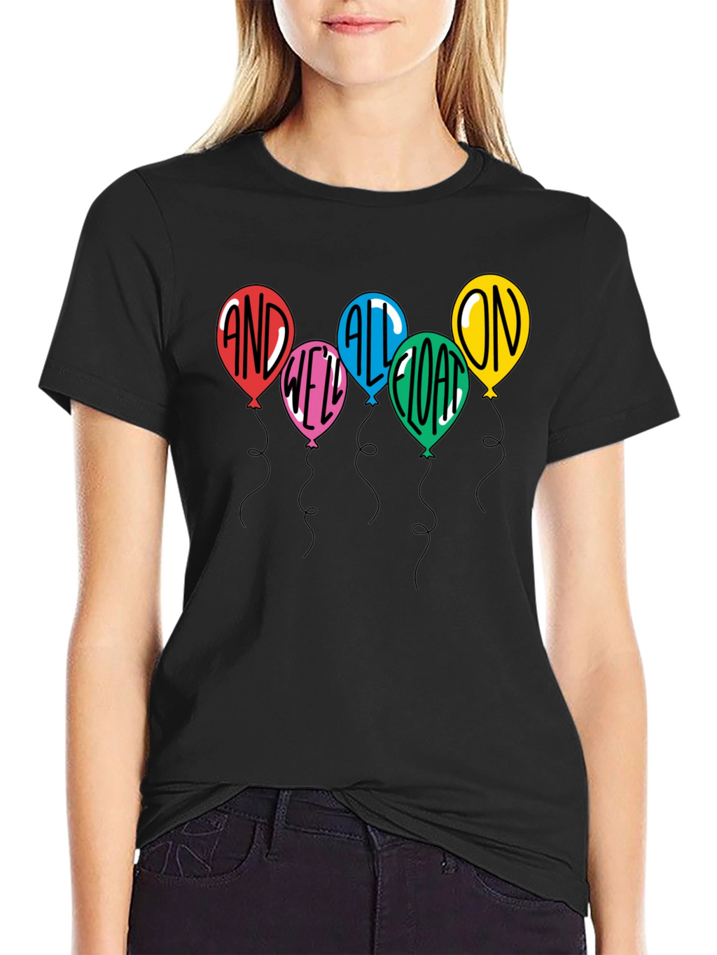 And Well All Float On T-Shirt