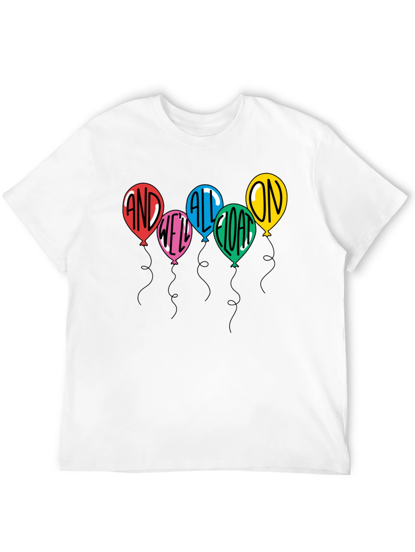 And Well All Float On T-Shirt