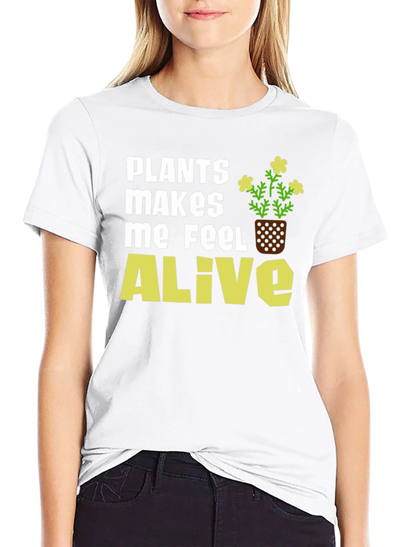 Plants Make Me Feel Alive T-Shirt