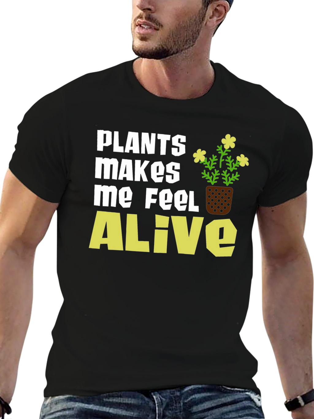 Plants Make Me Feel Alive T-Shirt
